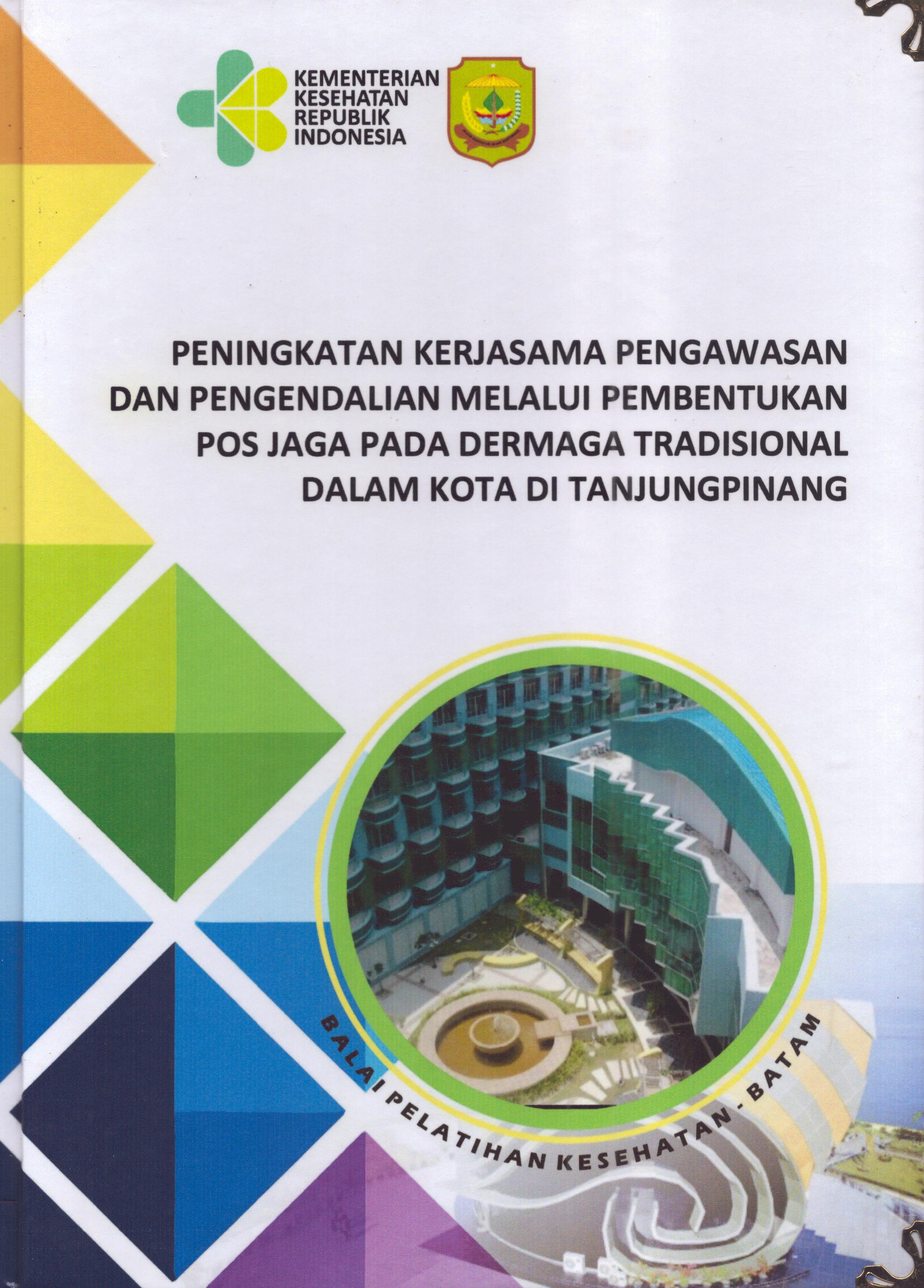 Cover Peningkatan Kerjasama Pengawasan dan Pengendalian Melalui Pembentukan Pos Jaga pada Dermaga Tradisional dalam Kota Tanjung Pinang :  Pendidikan dan Pelatihan Kepemimpinan Tingkat IV bagi Pejabat Pengawas Di Lingkungan Pemerintah Kota Tanjung Pinang 2019 / Reno Harzantinoputra,SST