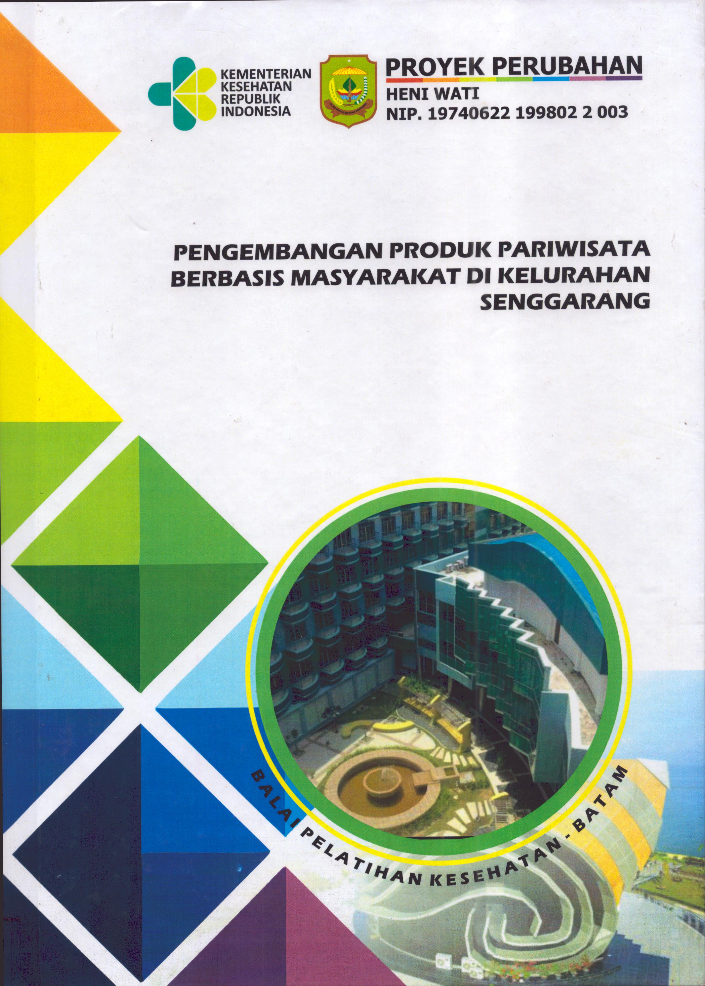 Cover Pengembangan Produk Pariwisata Berbasis Masyarakat Di Kelurahan Senggarang :  Pendidikan dan Pelatihan Kepemimpinan Tingkat IV bagi Pejabat Pengawas Di Lingkungan Pemerintah Kota Tanjung Pinang 2019 / Heni Wati