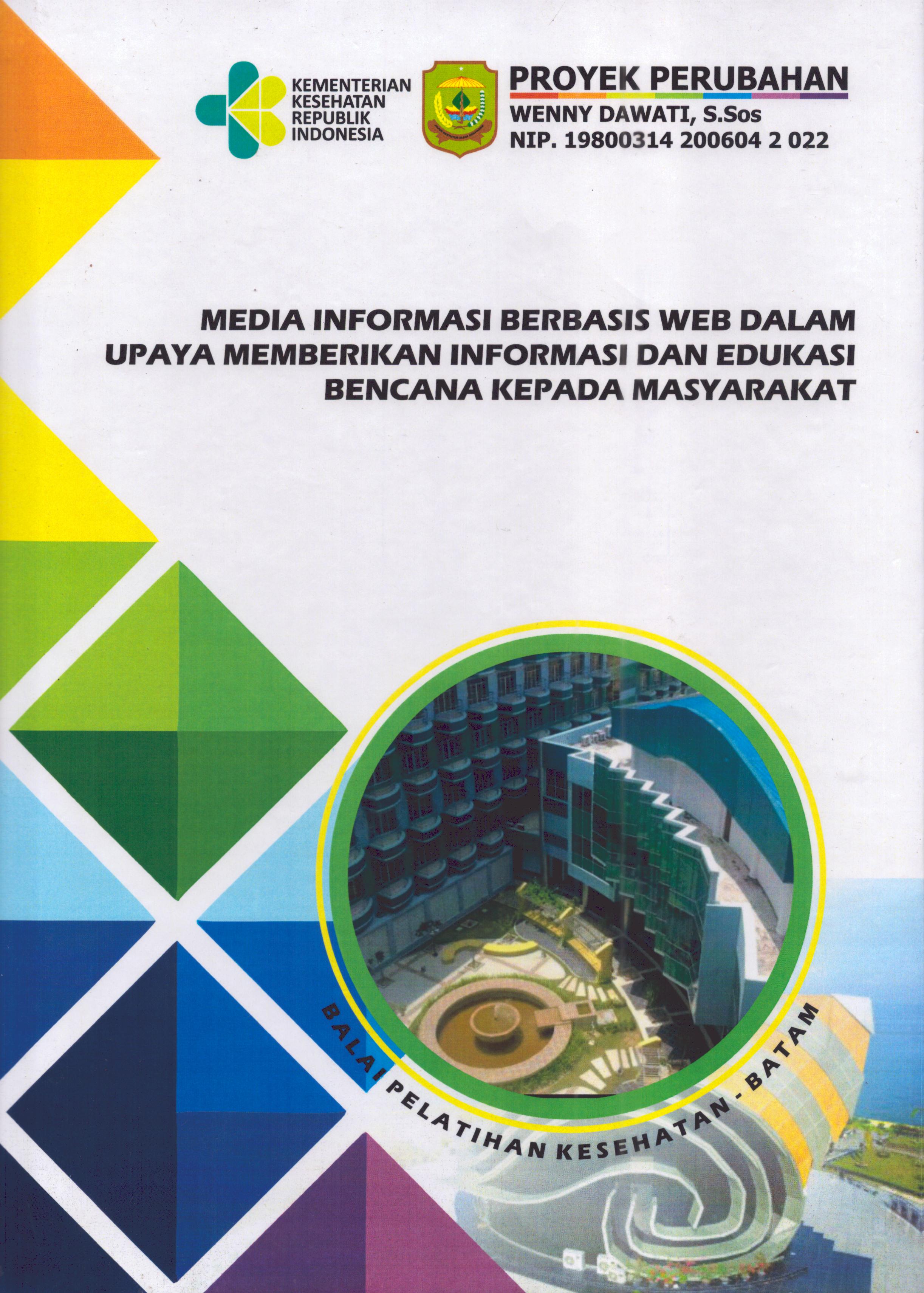 Cover Media Informasi Berbasis Web dalam Upaya Memberikan Informasi dan Edukasi Bencana Kepada Masyarakat :  Pendidikan dan Pelatihan Kepemimpinan Tingkat IV bagi Pejabat Pengawas Di Lingkungan Pemerintah Kota Tanjung Pinang 2019 / Wenny Dawati,S.Sos