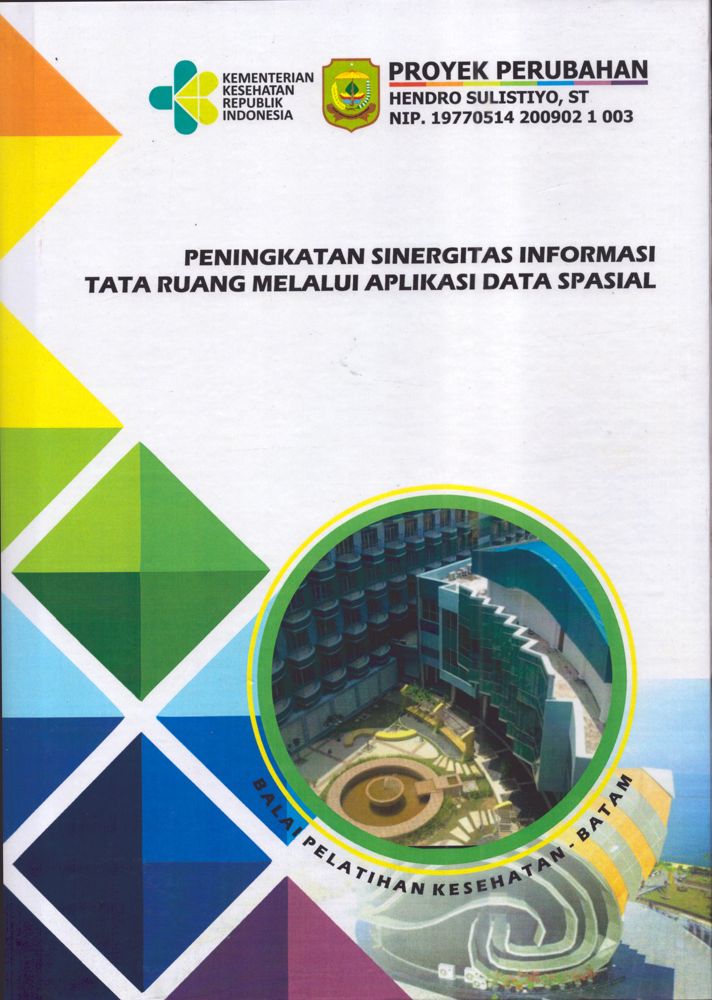 Cover Peningkatan Sinergitas Informasi Tata Ruang Melalui Aplikasi Data Spasial :  Pendidikan dan Pelatihan Kepemimpinan Tingkat IV bagi Pejabat Pengawas Di Lingkungan Pemerintah Kota Tanjung Pinang 2019 / Hendro Sulistiyo,ST