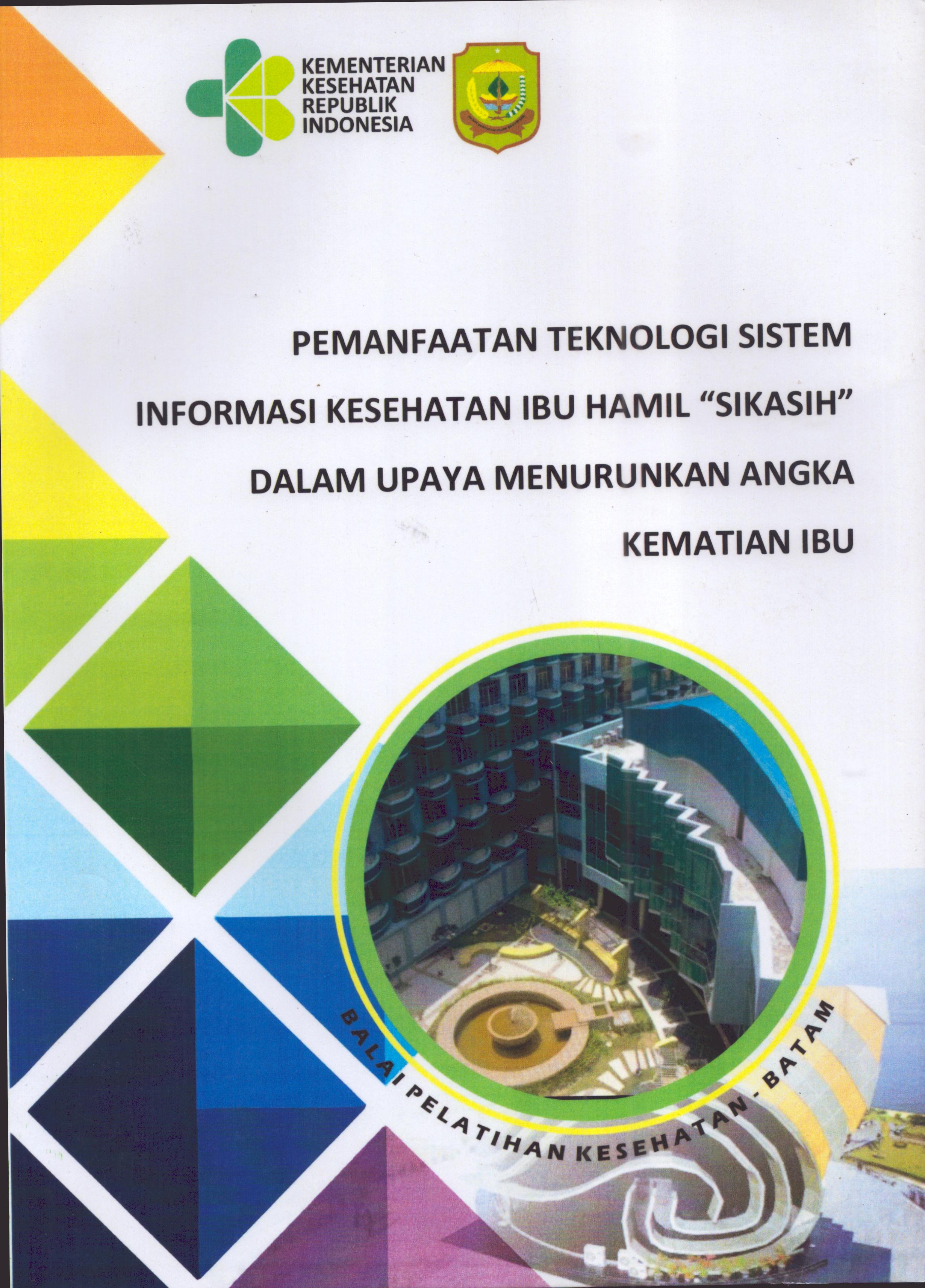 Cover Pemanfaatan Teknologi Sistem Informasi Kesehatan Ibu Hamil "SIKASIH" dalam Upaya Menurunkan Angka Kematian Ibu :  Pendidikan dan Pelatihan Kepemimpinan Tingkat IV bagi Pejabat Pengawas Di Lingkungan Pemerintah Kota Tanjung Pinang 2019 / Andi Firmanda,SKM