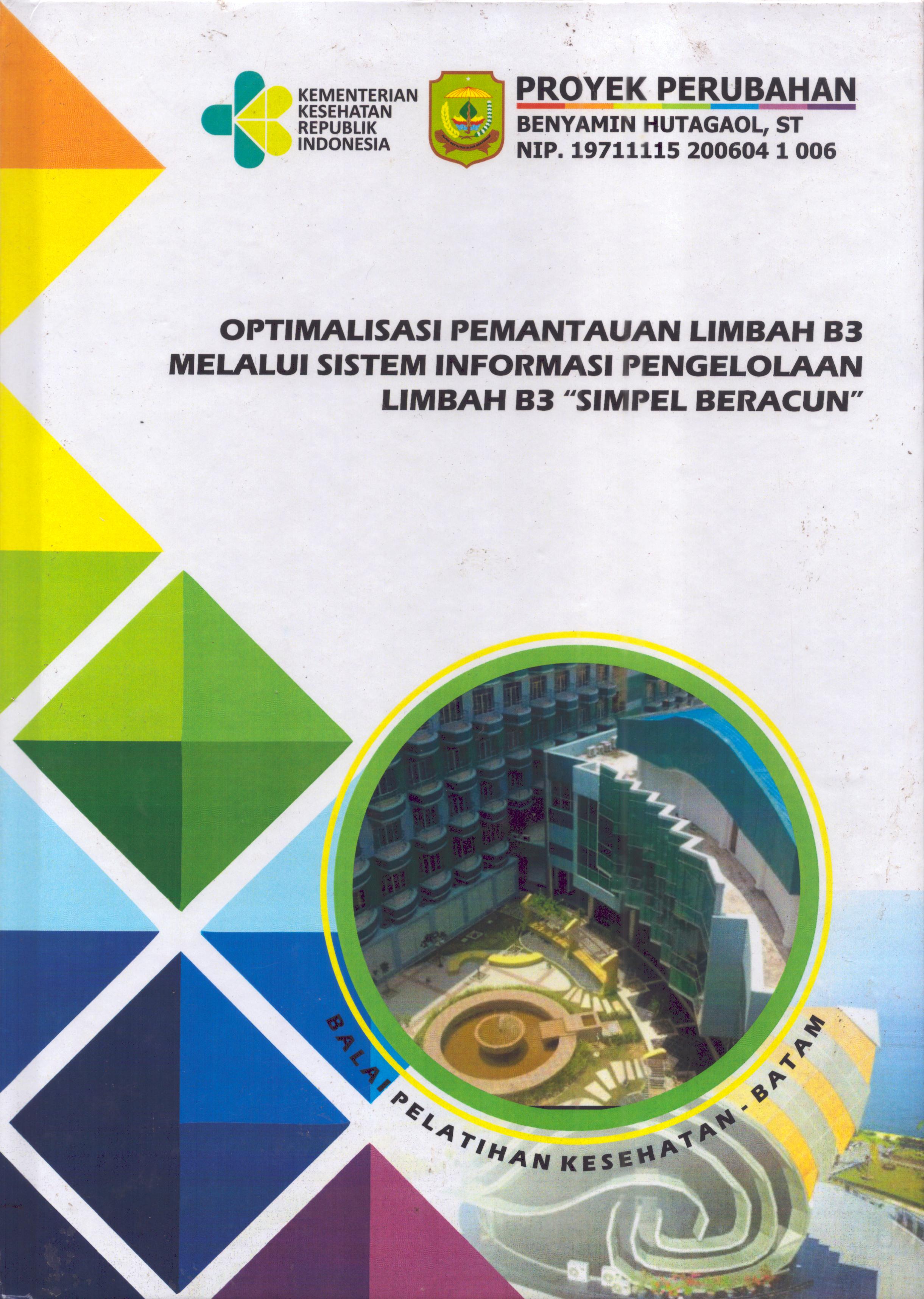 Cover Optimalisasi Pemantauan Limbah B3 Melalui Sistem Informasi Pengelolaan Limbah B3 "Simpel Beracun" :  Pendidikan dan Pelatihan Kepemimpinan Tingkat IV bagi Pejabat Pengawas Di Lingkungan Pemerintah Kota Tanjung Pinang 2019 / Benyamin Hutagaol,ST