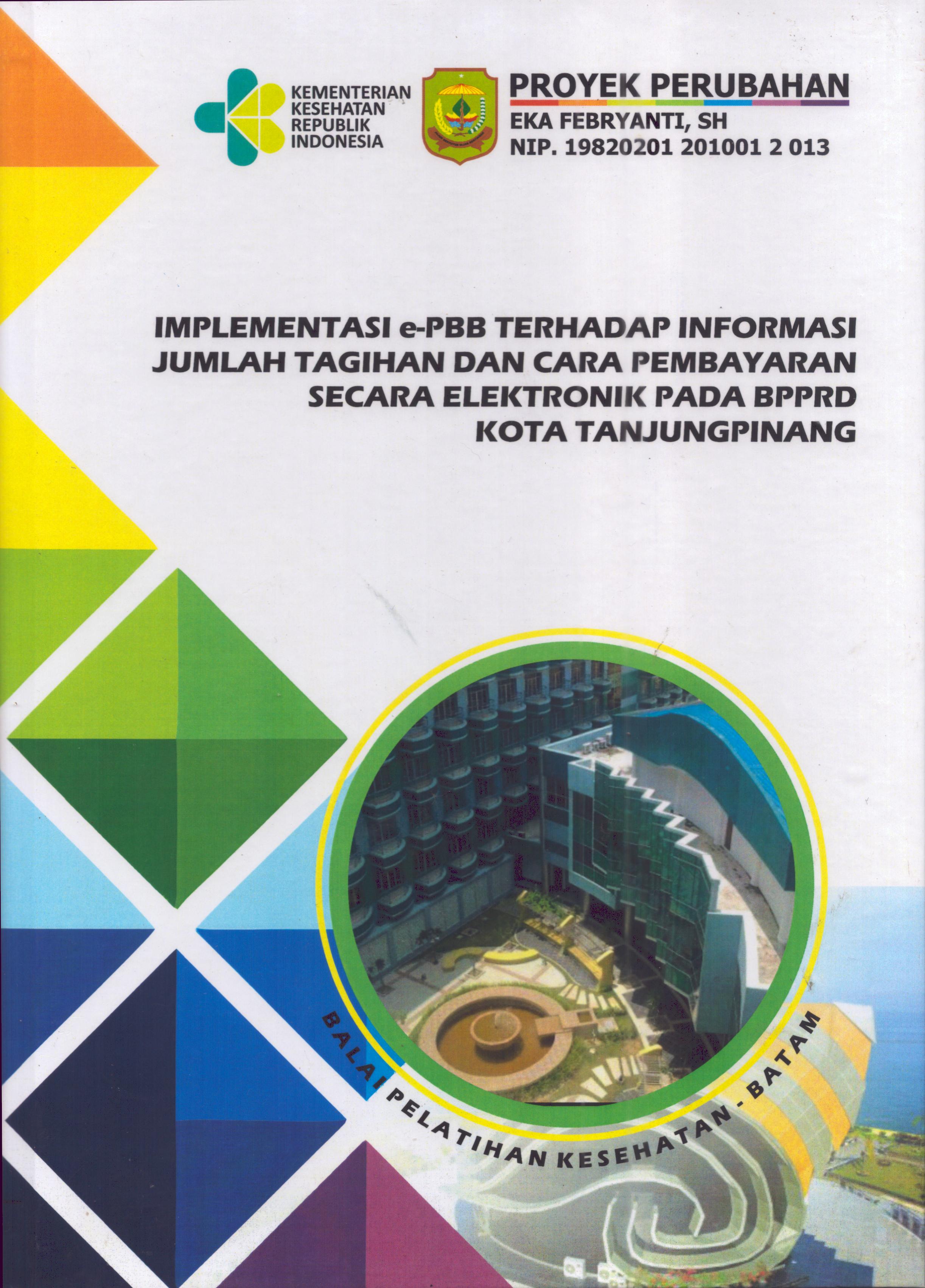 Cover Implementasi e-PBB Terhadap Informasi Jumalah Tagihan dan Cara Pembayaran Secara Elektronik pada BPPRD Kota TanjungPinang :  Pendidikan dan Pelatihan Kepemimpinan Tingkat IV bagi Pejabat Pengawas Di Lingkungan Pemerintah Kota Tanjung Pinang 2019 / Eka Febryanti,SH