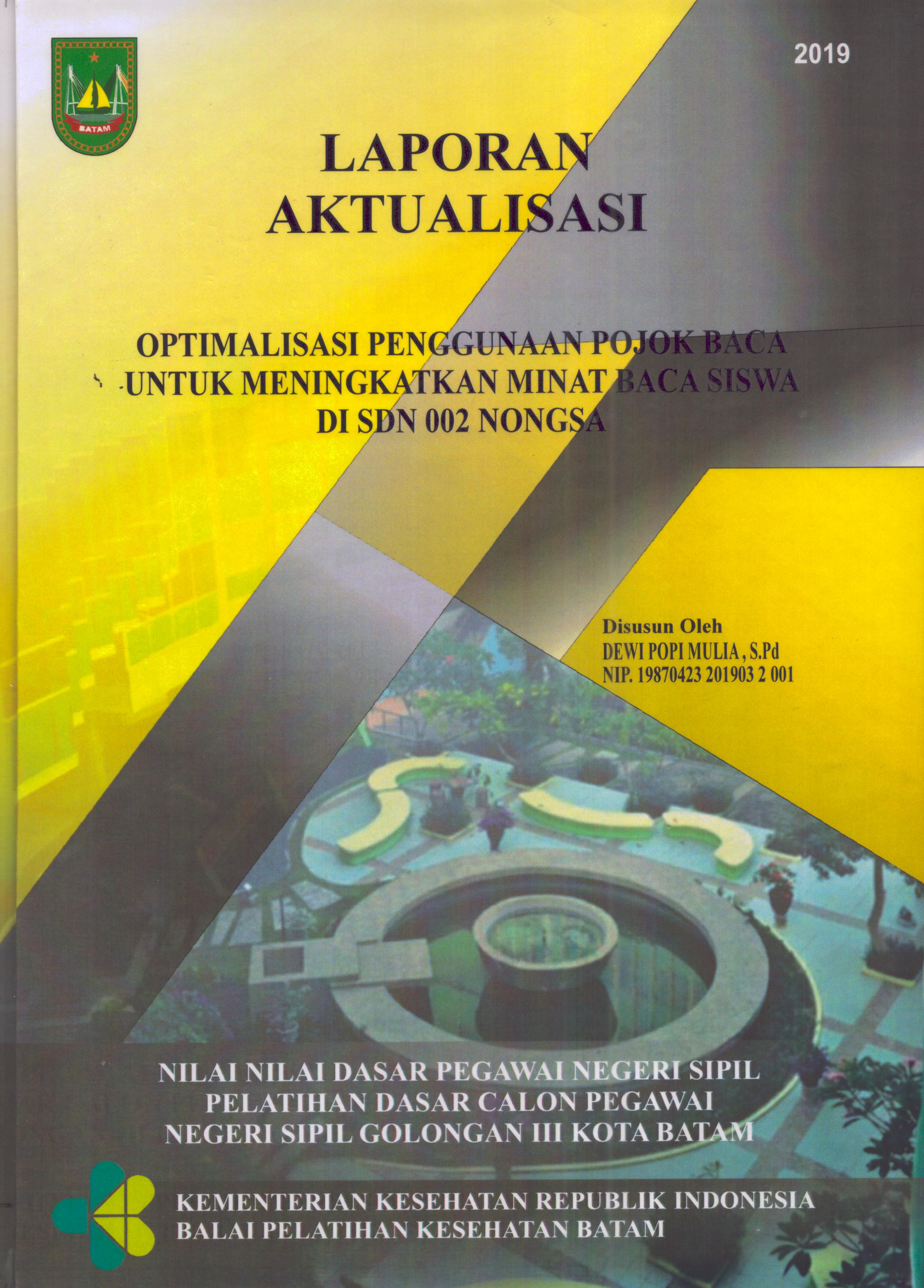 Cover Optimalisasi penggunaan Pojok Baca untuk Meningkatkan Minat Baca Siswa Di SDN 002 Nongsa :  Pelatihan Dasar Calon Pegawai Negeri Sipil  Golongan III Kota Batam / Dewi Popi Mulia,S.Pd