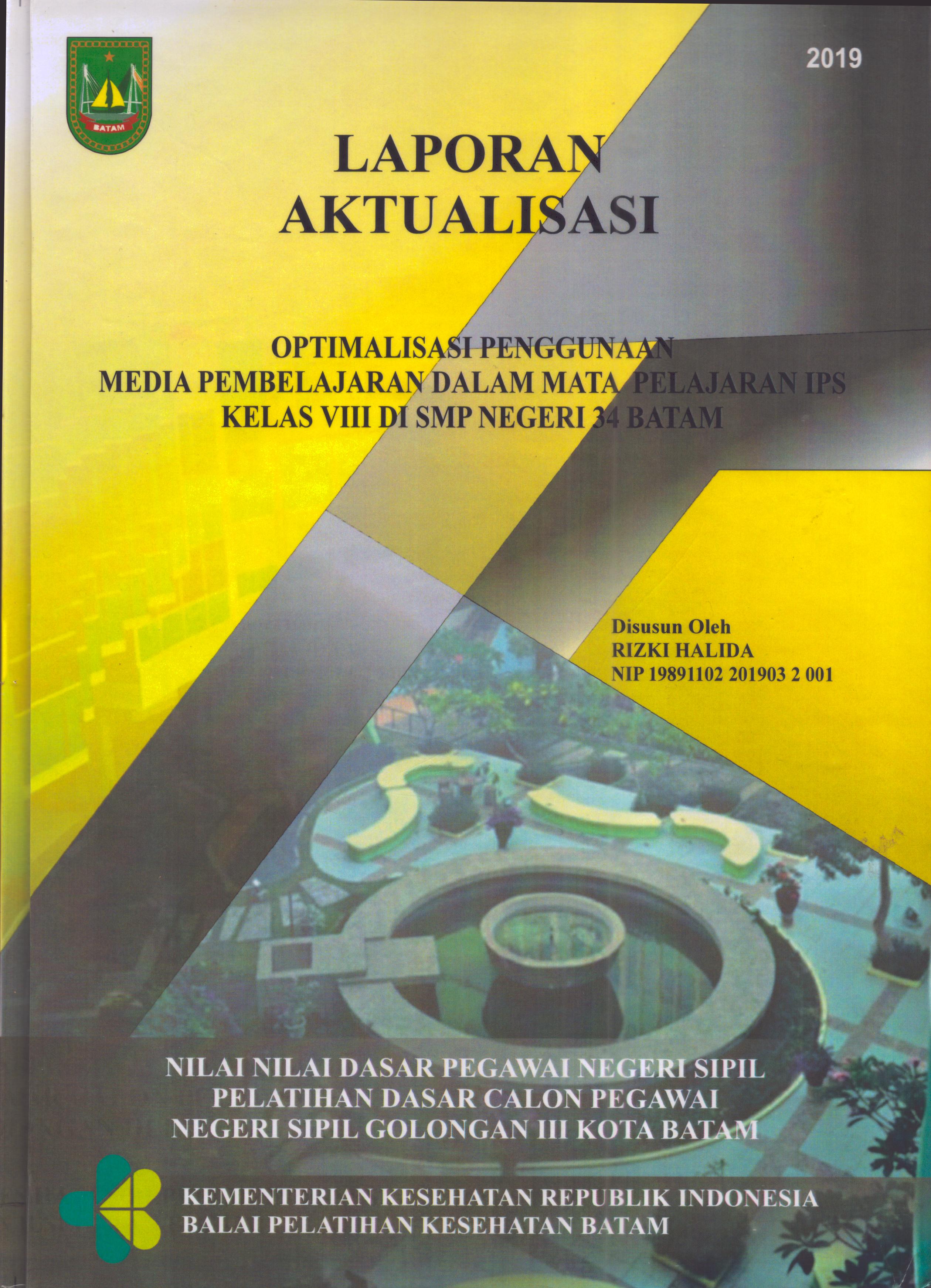 Cover Optimalisasi Penggunaan Media Pembelajaran dalam Mata Pelajaran IPS Kelas VIII Di SMP Negeri 34 Batam :  Pelatihan Dasar Calon Pegawai Negeri Sipil  Golongan III Kota Batam / Rizki Halida