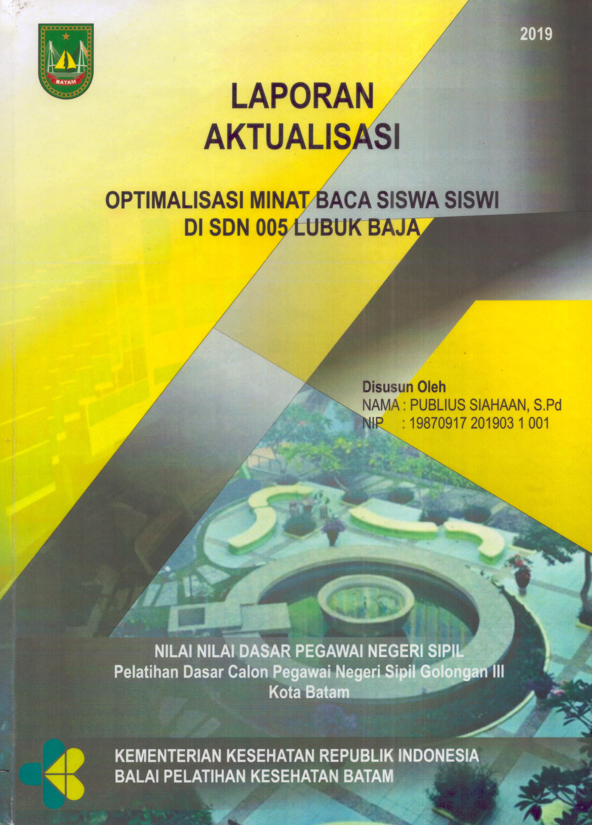 Cover Optimalisasi Minat Baca Siswa Siswi Di SDN 005 Lubuk Baja :  Pelatihan Dasar Calon Pegawai Negeri Sipil  Golongan III Kota Batam / Publius Siahaan,S.Pd