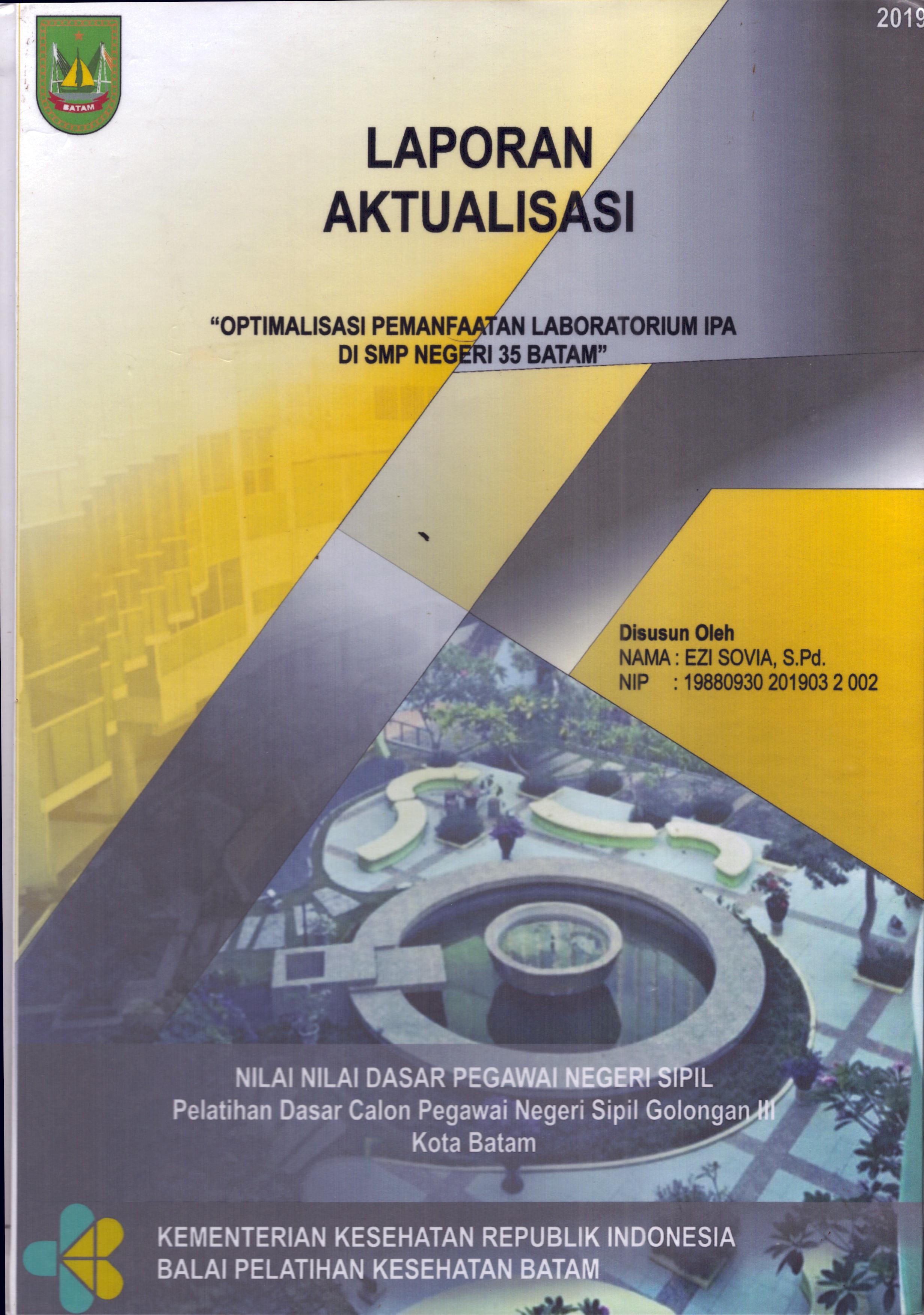 Cover Optimalisasi Pemanfaatan Laboratorium IPA Di SMP Negeri 35 Batam :  Pelatihan Dasar Calon Pegawai Negeri Sipil  Golongan III Kota Batam / Ezi Sovia, S.Pd