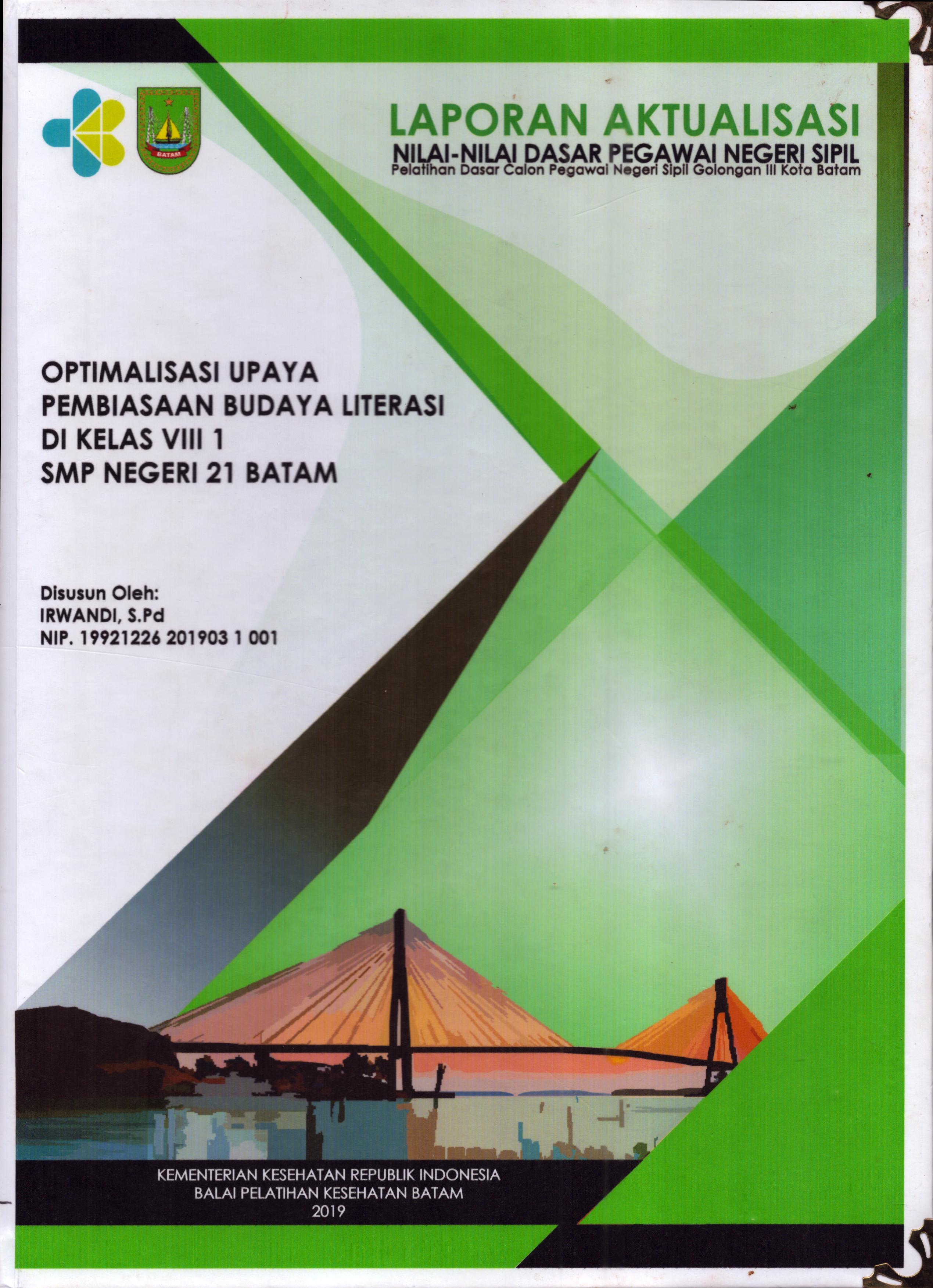 Cover Optimalisasi Upaya pembiasaan Budaya Literasi Di Kelas VIII 1 SMP Negeri 21 Batam :  Pelatihan Dasar Calon Pegawai Negeri Sipil  Golongan III Kota Batam / Irwandi,S.Pd