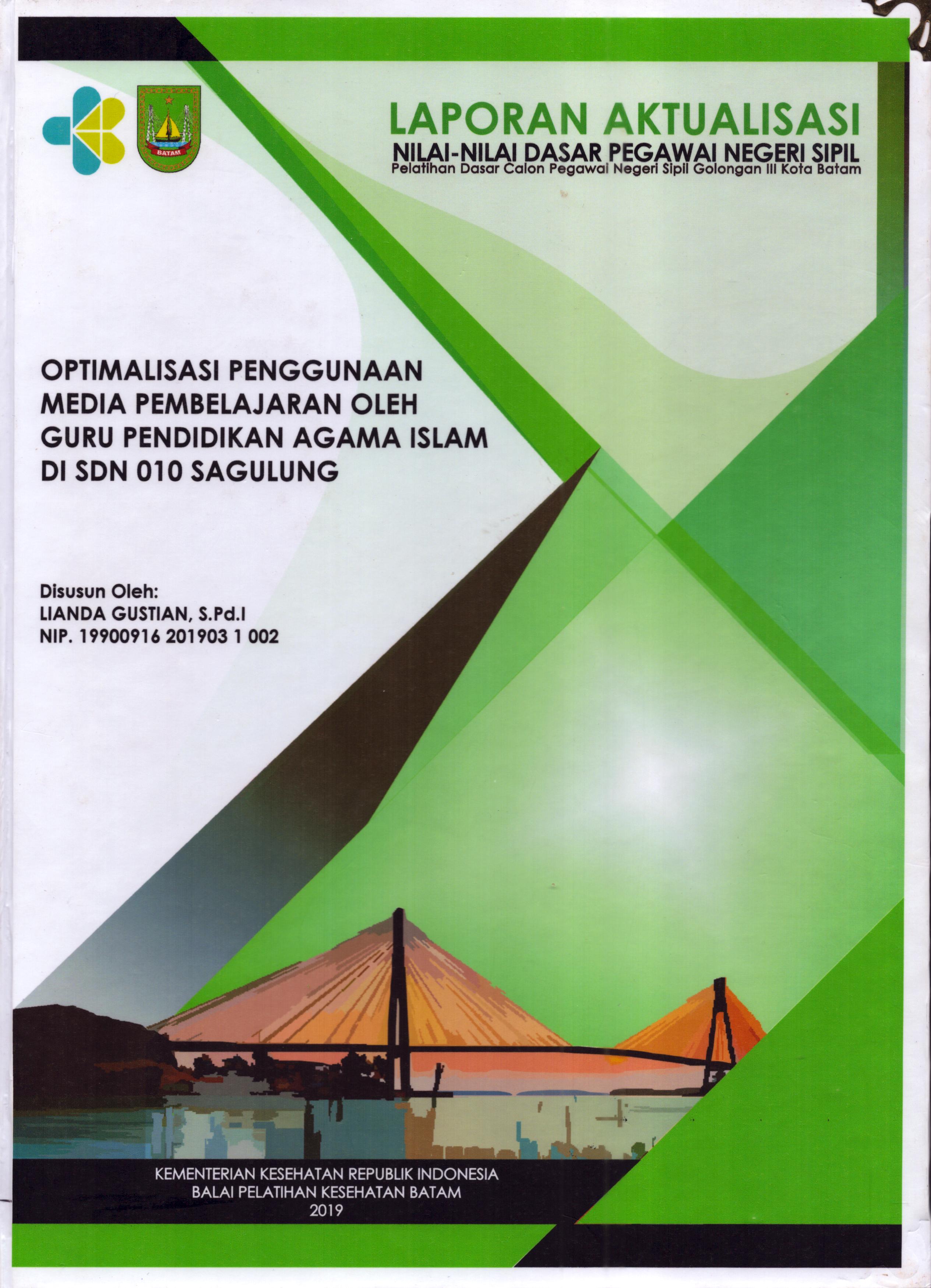 Cover Optimalisasi Penggunaan Media Pembelajaran oleh Guru Pendidikan Agama Islam Di SDN 010 Sagulung :  Pelatihan Dasar Calon Pegawai Negeri Sipil  Golongan III Kota Batam / Lianda Gustian,S.Pd.I