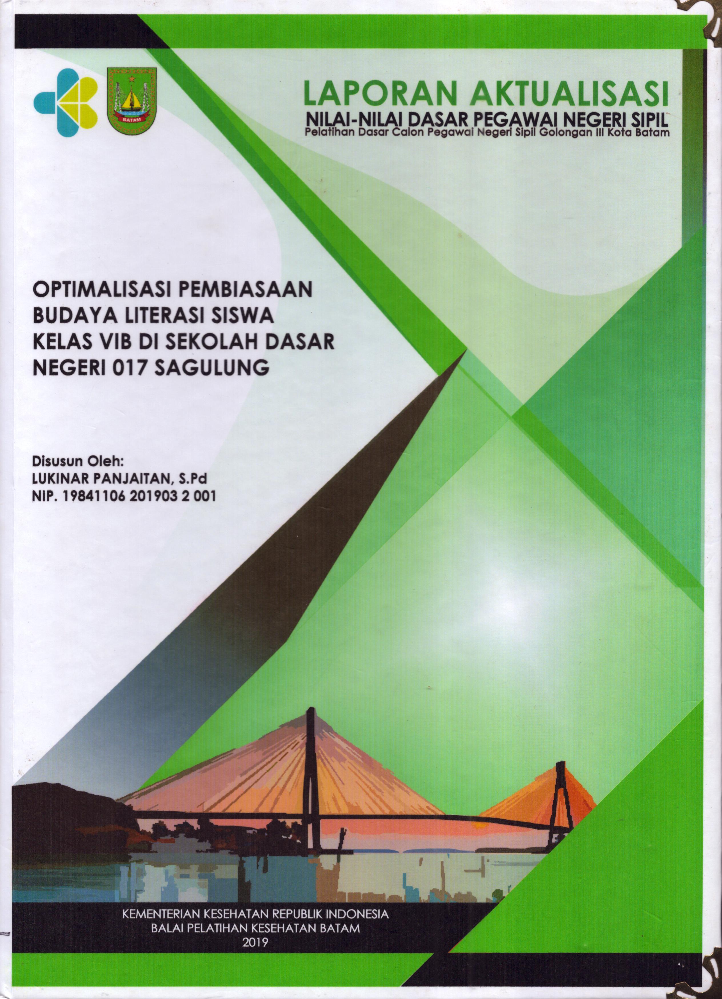 Cover Optimalisasi Pembiasaan Budaya Literasi Siswa Kelas VIB Di Sekolah Dasar Negeri 017 Sagulung :  Pelatihan Dasar Calon Pegawai Negeri Sipil  Golongan III Kota Batam / Lukinar Panjaitan,S.Pd