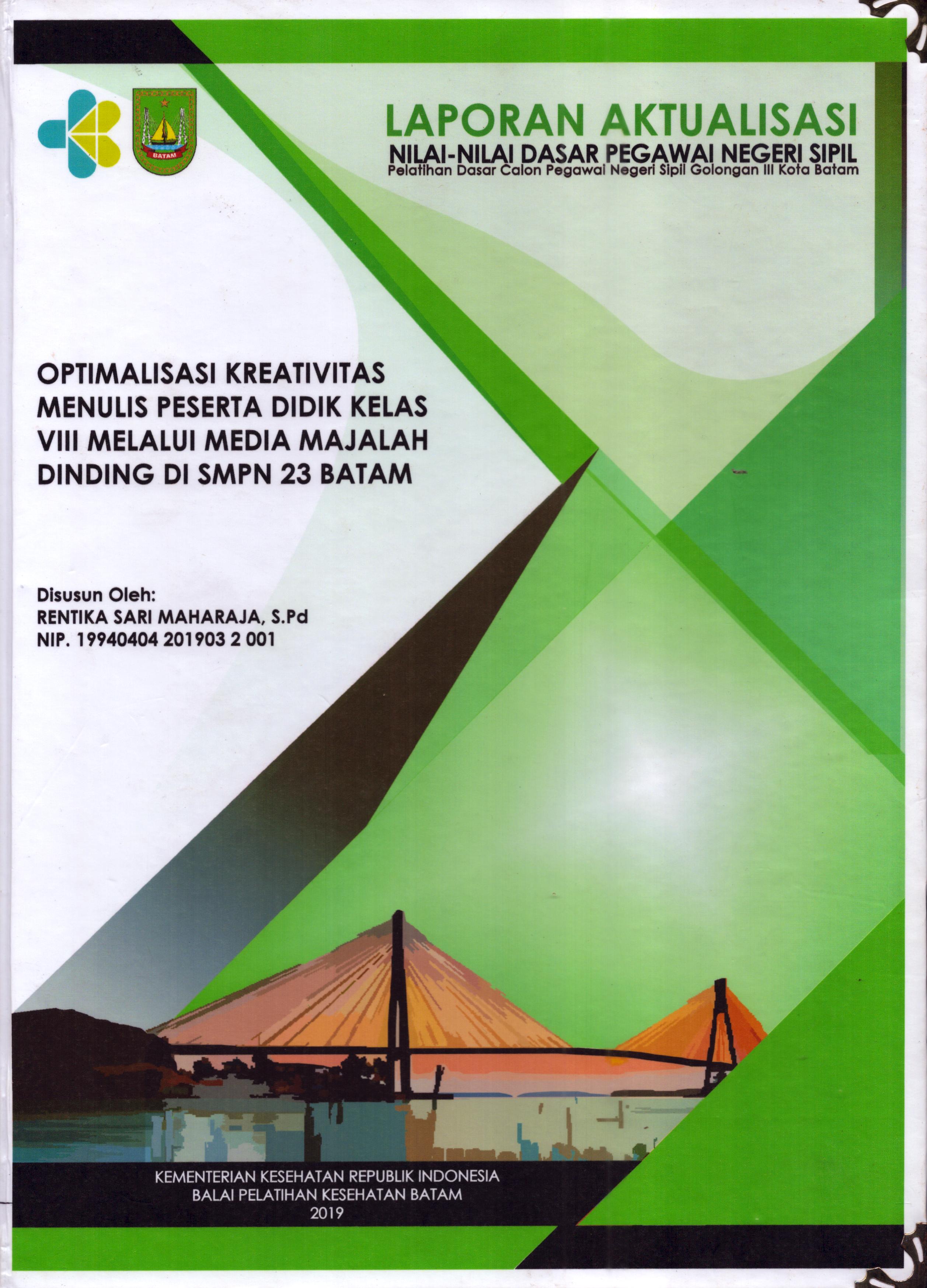 Cover Optimalisasi Kreativitas Menulis Peserta Didik Kelas VIII Melalui Media Majalah Dinding Di SMPN 23 Batam :  Pelatihan Dasar Calon Pegawai Negeri Sipil  Golongan III Kota Batam / Rentika Sari Maharaja,S.Pd