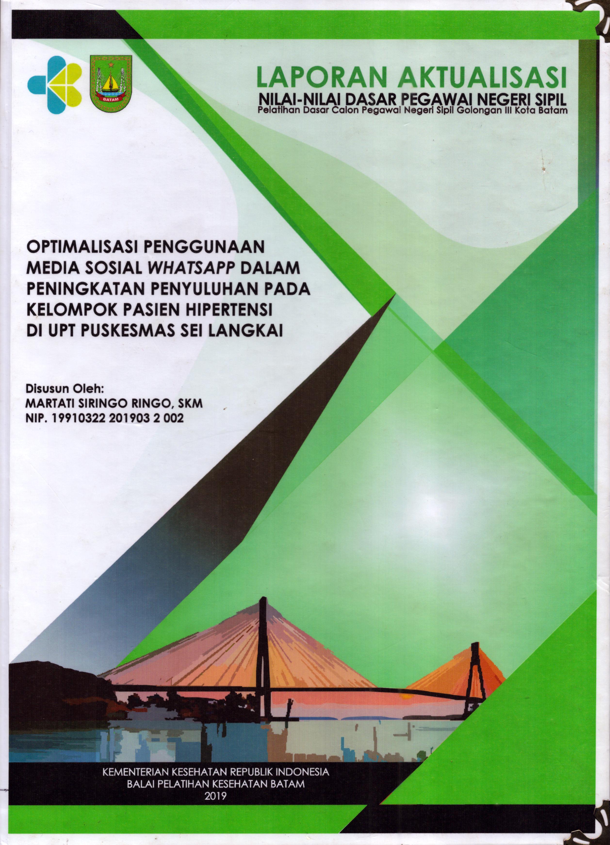 Cover Optimalisasi Penggunaan Media Sosial Whatsapp dalam Peningkatan Penyuluhan pada Kelompok Pasien Hipertensi Di UPT Puskesmas Sei Langkai :  Pelatihan Dasar Calon Pegawai Negeri Sipil  Golongan III Kota Batam / Martati Siringo Ringo,SKM
