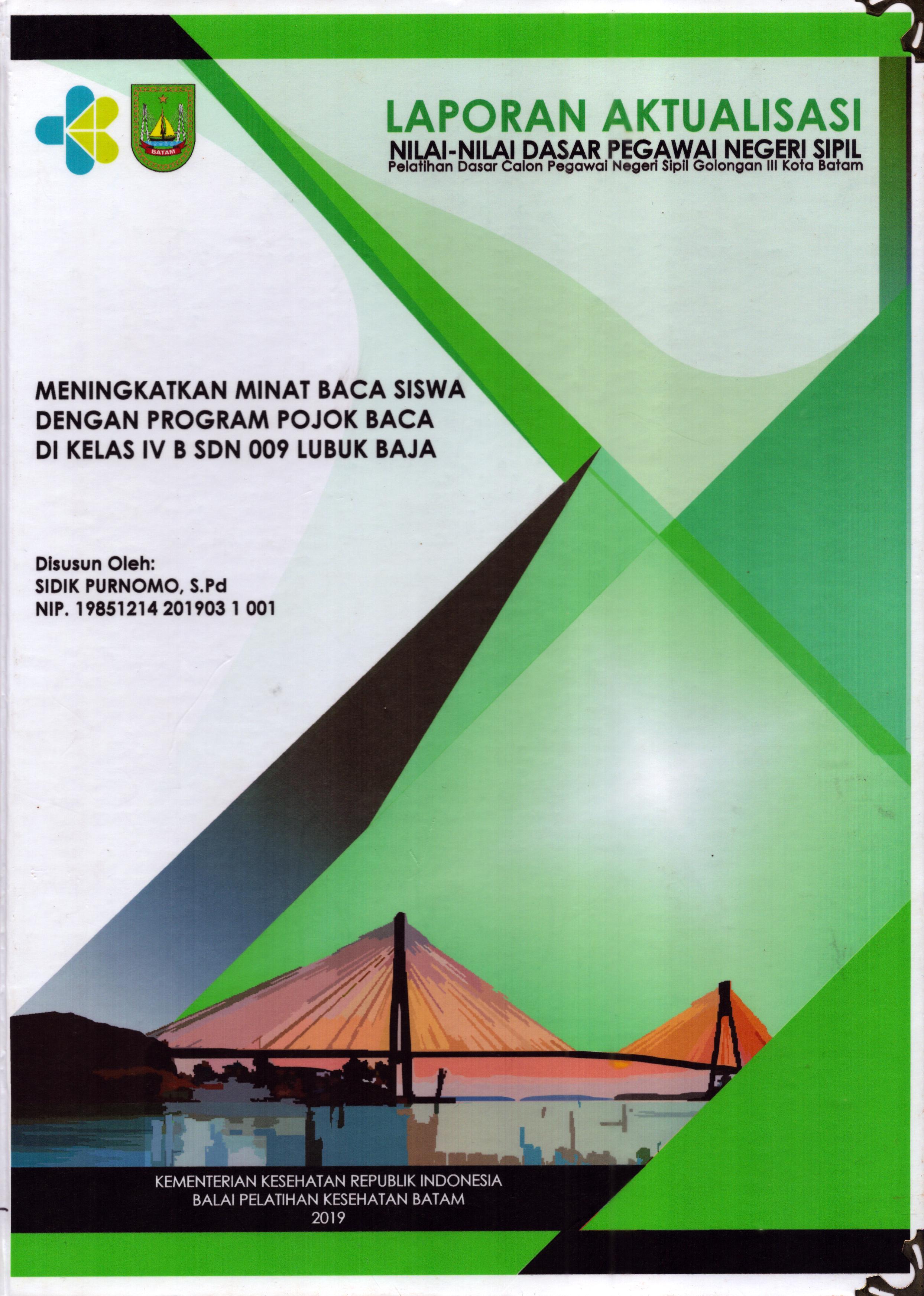 Cover Meningkatkan Minat Baca Siswa dengan Program Pojok Baca Di Kelas IV B SDN 009 Lubuk Baja :  Pelatihan Dasar Calon Pegawai Negeri Sipil  Golongan III Kota Batam / Sidik Purnomo,S.Pd