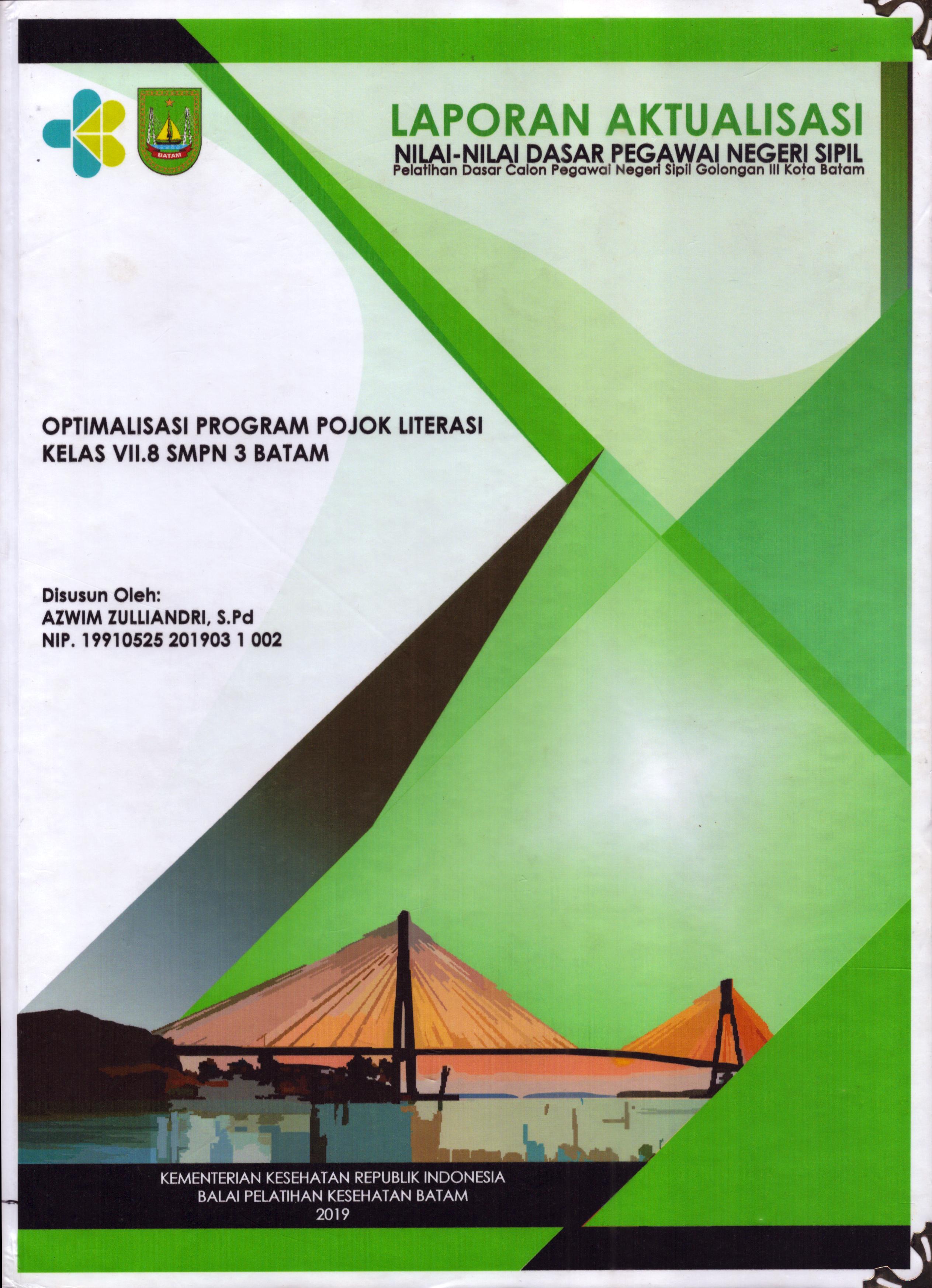 Cover Optimalisasi Program Pojok Literasi Kelas VII.8 SMPN 3 Batam :  Pelatihan Dasar Calon Pegawai Negeri Sipil  Golongan III Kota Batam / Azwim Zulliandri,S.Pd