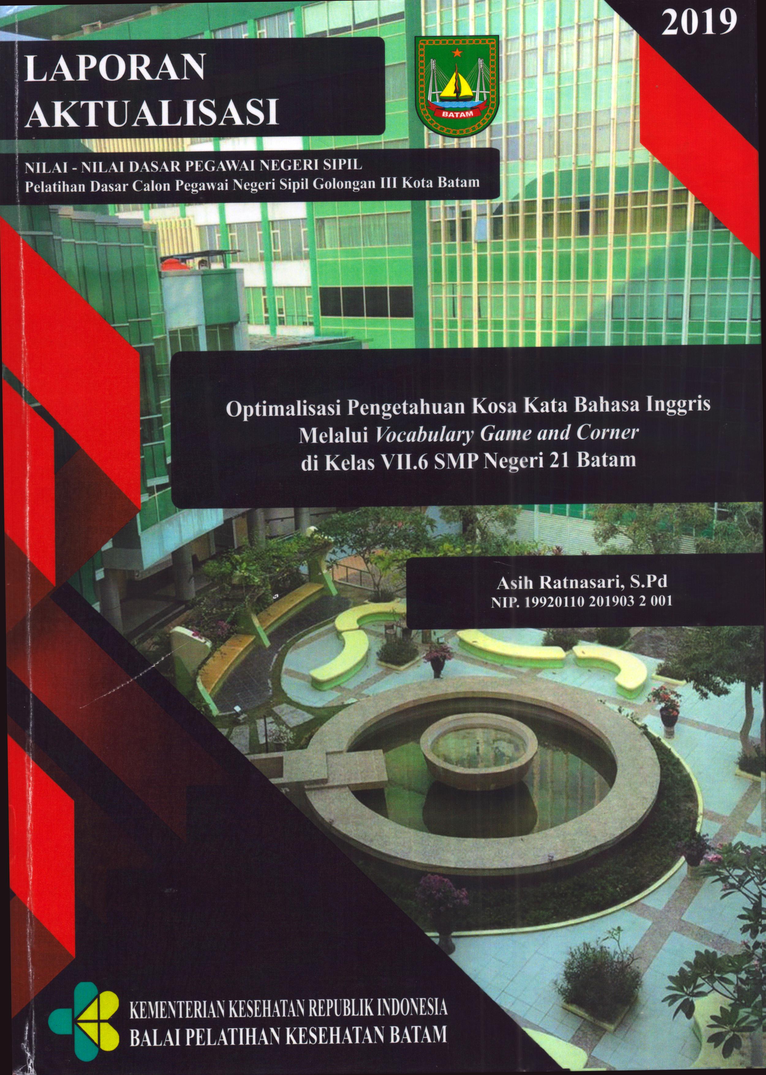 Cover Optimalisasi Pengetahuan Kosa Kata Bahasa Inggris Melalui Vocabulary Game and Corner Di Kelas VII.6 SMP Negeri 26 Batam :  Pelatihan Dasar Calon Pegawai Negeri Sipil  Golongan III Kota Batam / Asih Ratnasari,S.Pd