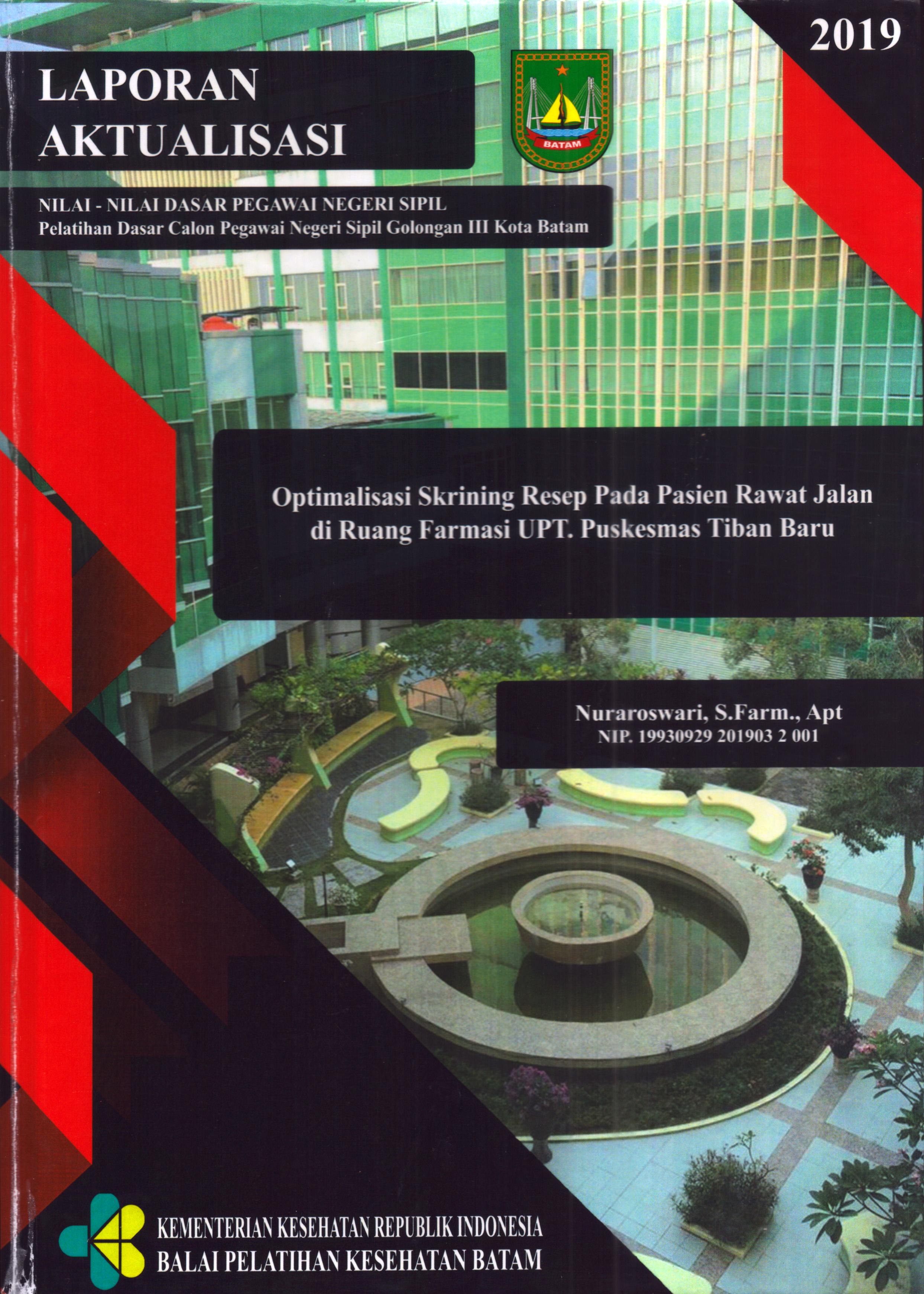 Cover Optimalisasi Skrining Resep pada Pasien Rawat Jalan Di Ruang Farmasi UPT Puskesmas Tiban Baru :  Pelatihan Dasar Calon Pegawai Negeri Sipil  Golongan III Kota Batam / Nuraroswari,S.Farm.,Apt