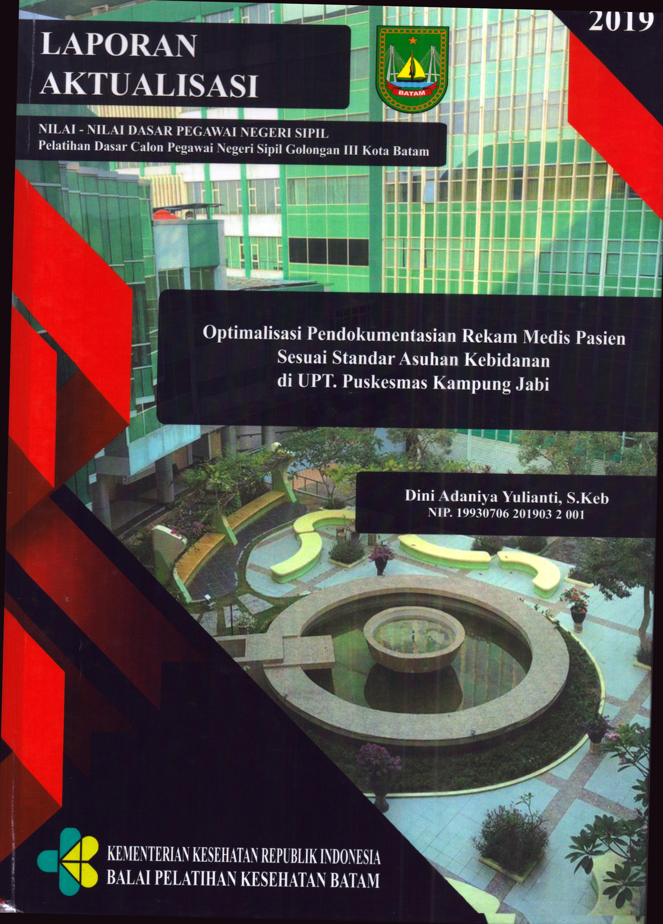 Cover Optimalisasi Pendokumentasian Rekam Medis Pasien Sesuai Standar Asuhan Kebidanan Di UPT Puskesmas Kampung Jabi :  Pelatihan Dasar Calon Pegawai Negeri Sipil  Golongan III Kota Batam / Dini Adaniya Yulianti,S.Keb