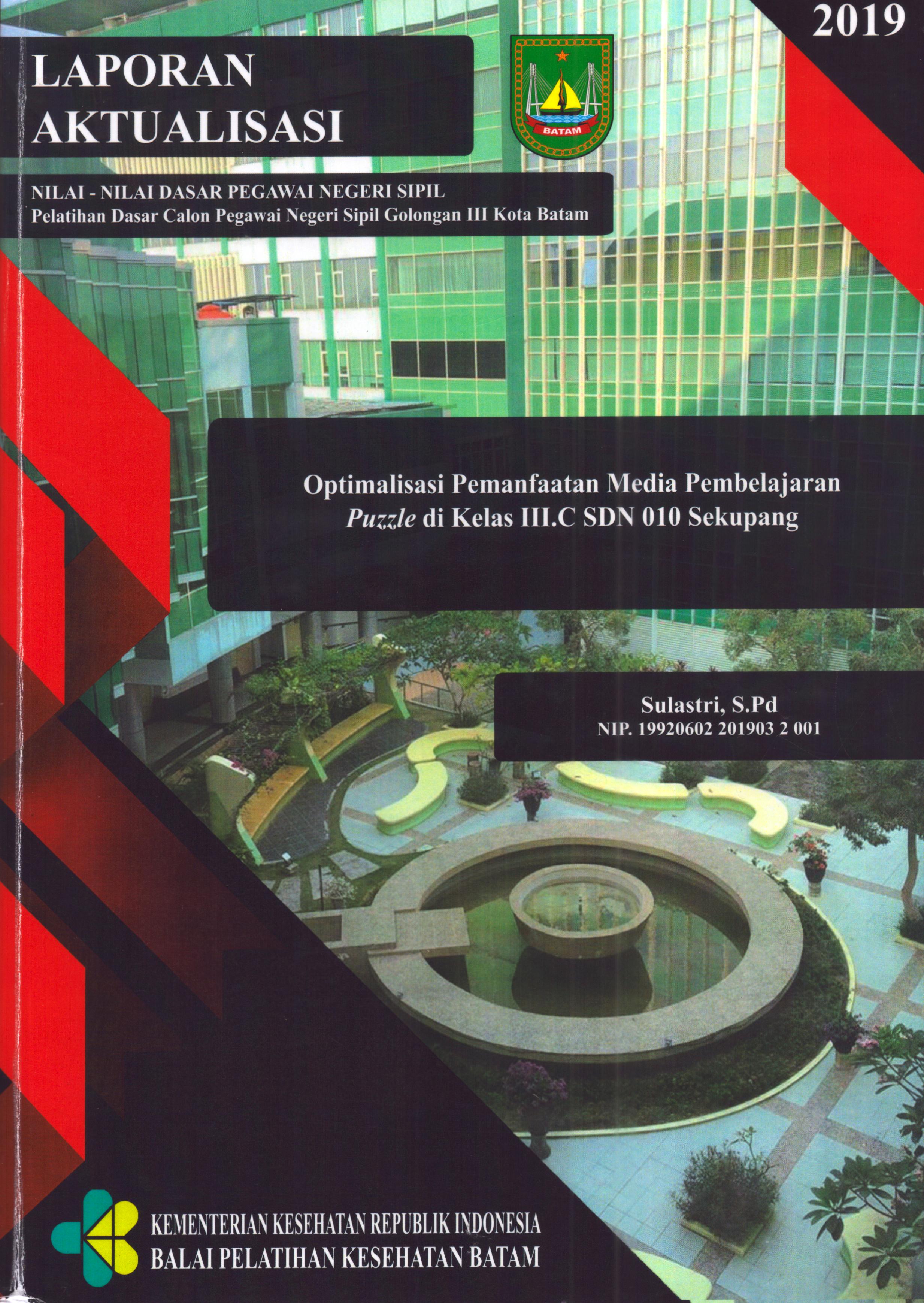 Cover Optimalisasi Pemanfaatan Media Pembelajaran Puzzle Di Kelas III.C SDN 010 Sekupang :  Pelatihan Dasar Calon Pegawai Negeri Sipil  Golongan III Kota Batam / Sulastri,S.Pd