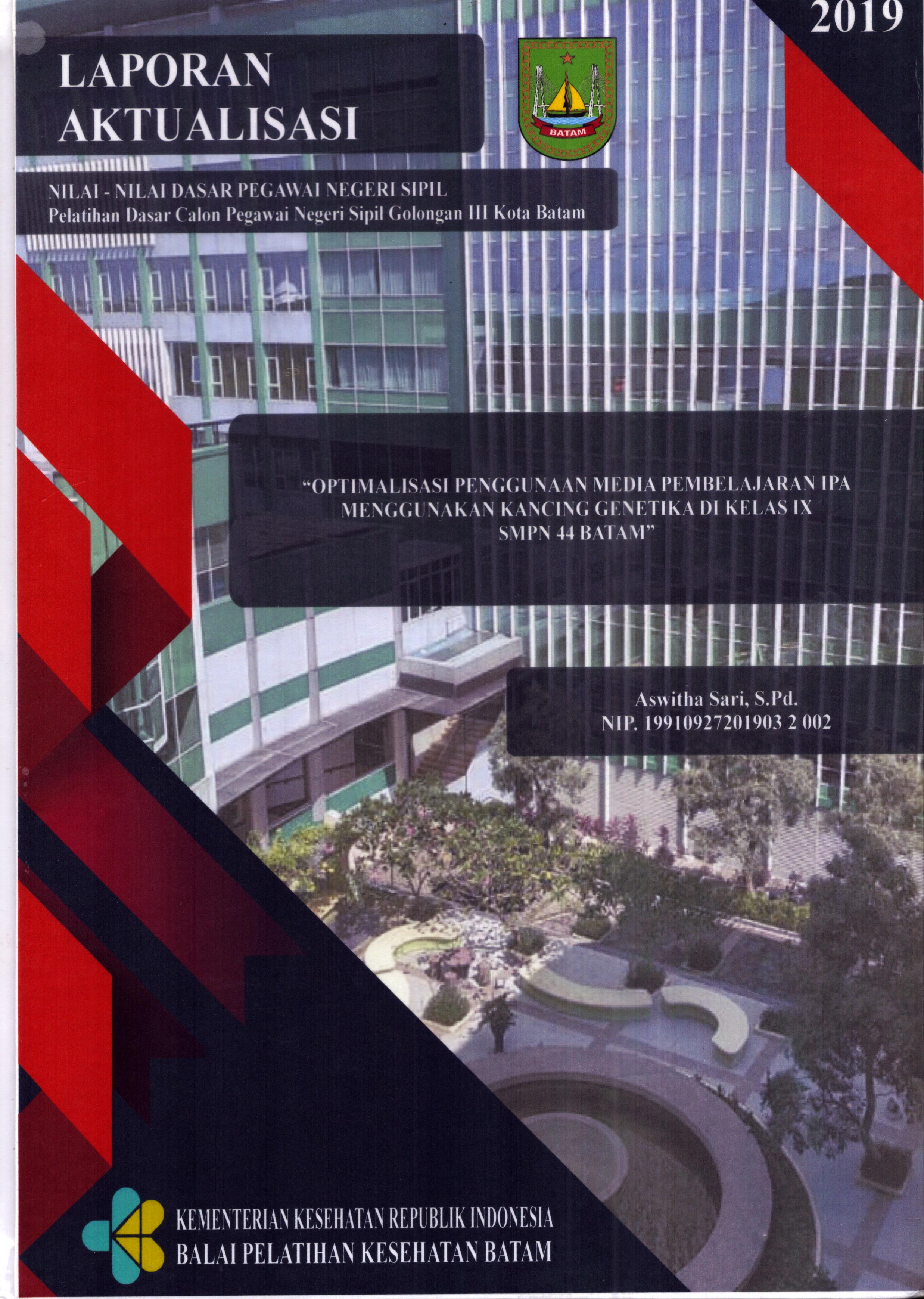 Cover Optimalisasi Penggunaan media Pembelajaran IPA Menggunakan Kancing Genetika Di Kelas IX SMPN 44 Batam :  Pelatihan Dasar Calon Pegawai Negeri Sipil  Golongan III Kota Batam / Aswitha Sari,S.Pd