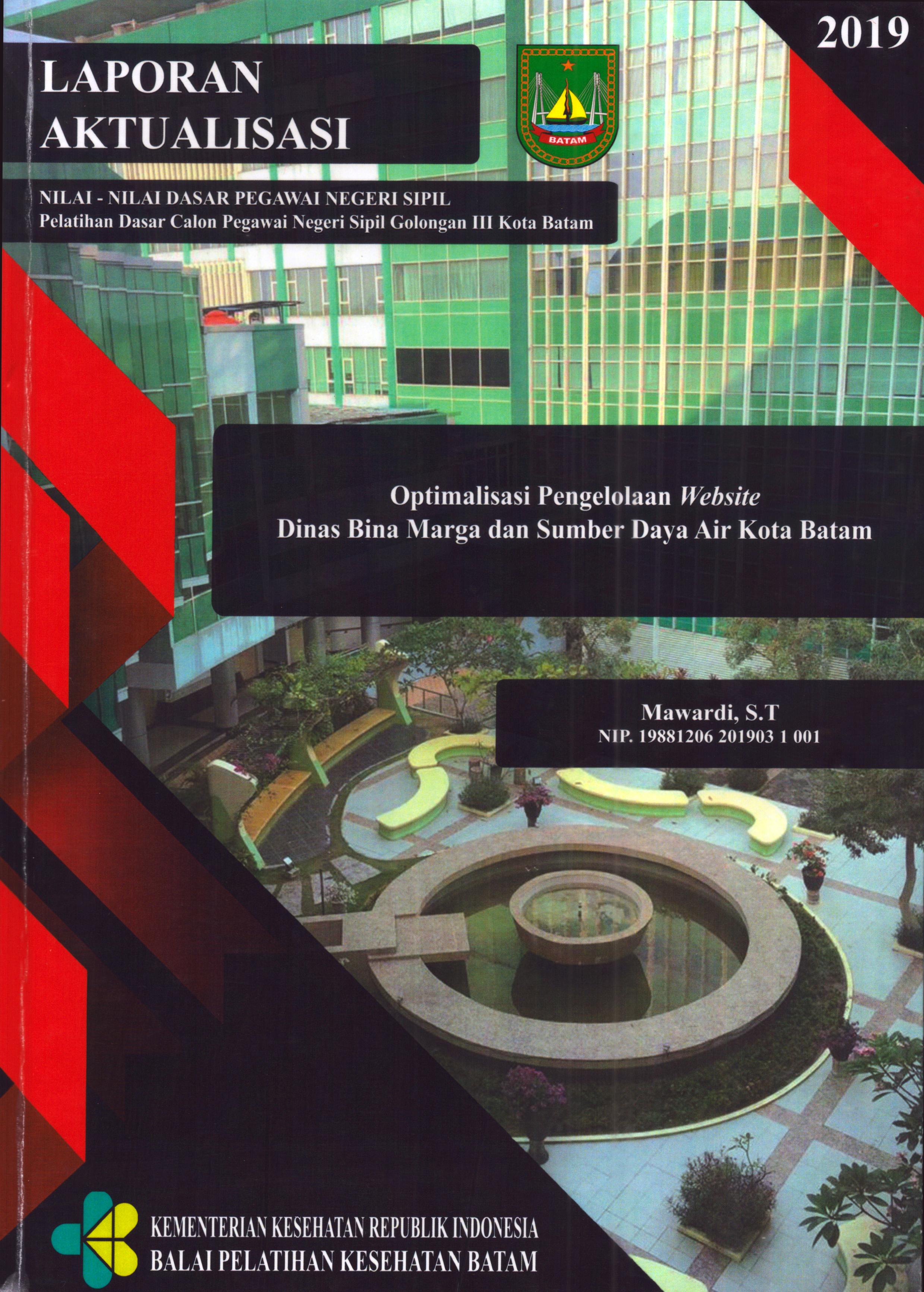 Cover Optimalisasi Pengelolaan Website Dinas Bina Marga dan Sumber Daya Air Kota Batam :  Pelatihan Dasar Calon Pegawai Negeri Sipil  Golongan III Kota Batam / Mawardi,ST
