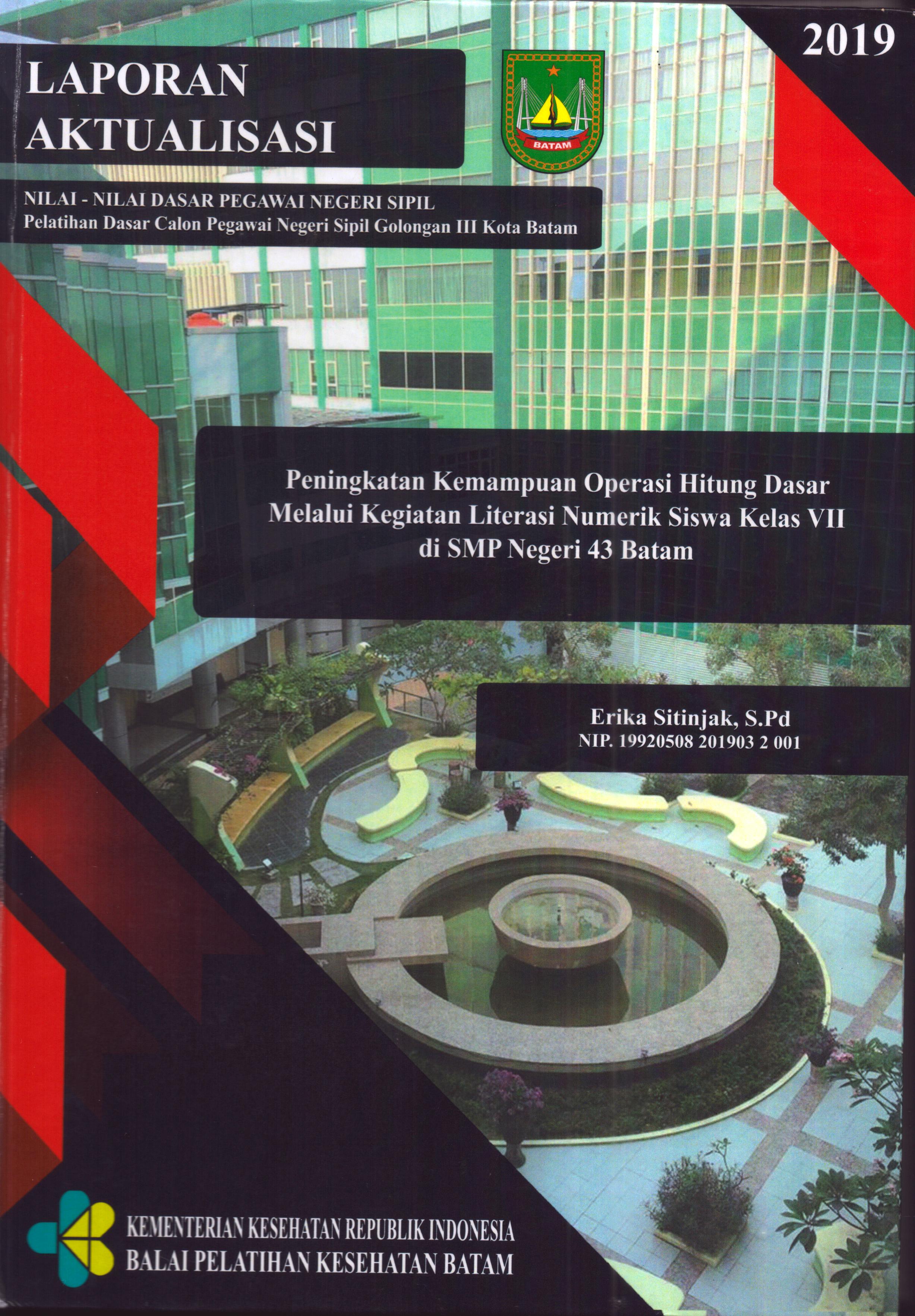 Cover Peningkatan Kemampuan operasi Hitung Dasar Melalui Kegiatan Literasi Numerik Siswa Kelas VII di SMP Negeri 43 Batam :  Pelatihan Dasar Calon Pegawai Negeri Sipil  Golongan III Kota Batam / Erika Sitinjak,S.Pd