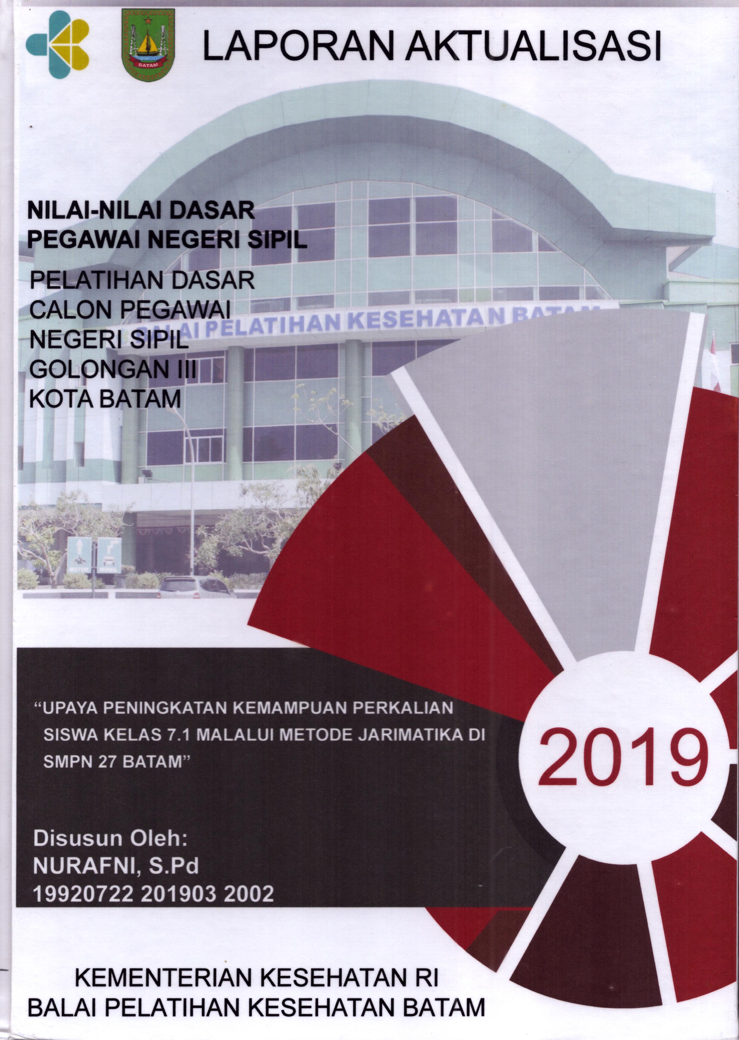 Cover Upaya Peningkatan Kemampuan perkalian Siswa Kelas 7.1 Melalui Metode Jarimatika Di SMPN 27 Batam :  Pelatihan Dasar Calon Pegawai Negeri Sipil  Golongan III Kota Batam / Nurafni,S.Pd