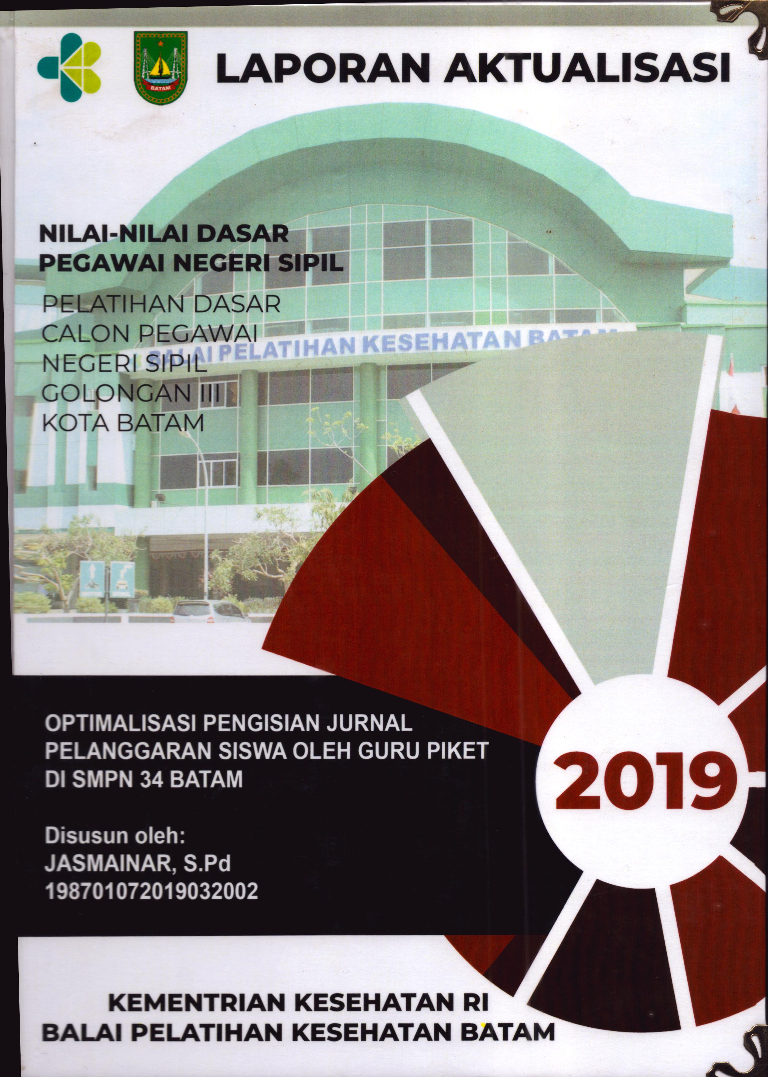 Cover Optimalisasi Pengisian Jurnal Pelanggaran Siswa oleh Guru Piket Di SMPN 34 Batam :  Pelatihan Dasar Calon Pegawai Negeri Sipil  Golongan III Kota Batam / Jasmainar,S.Pd