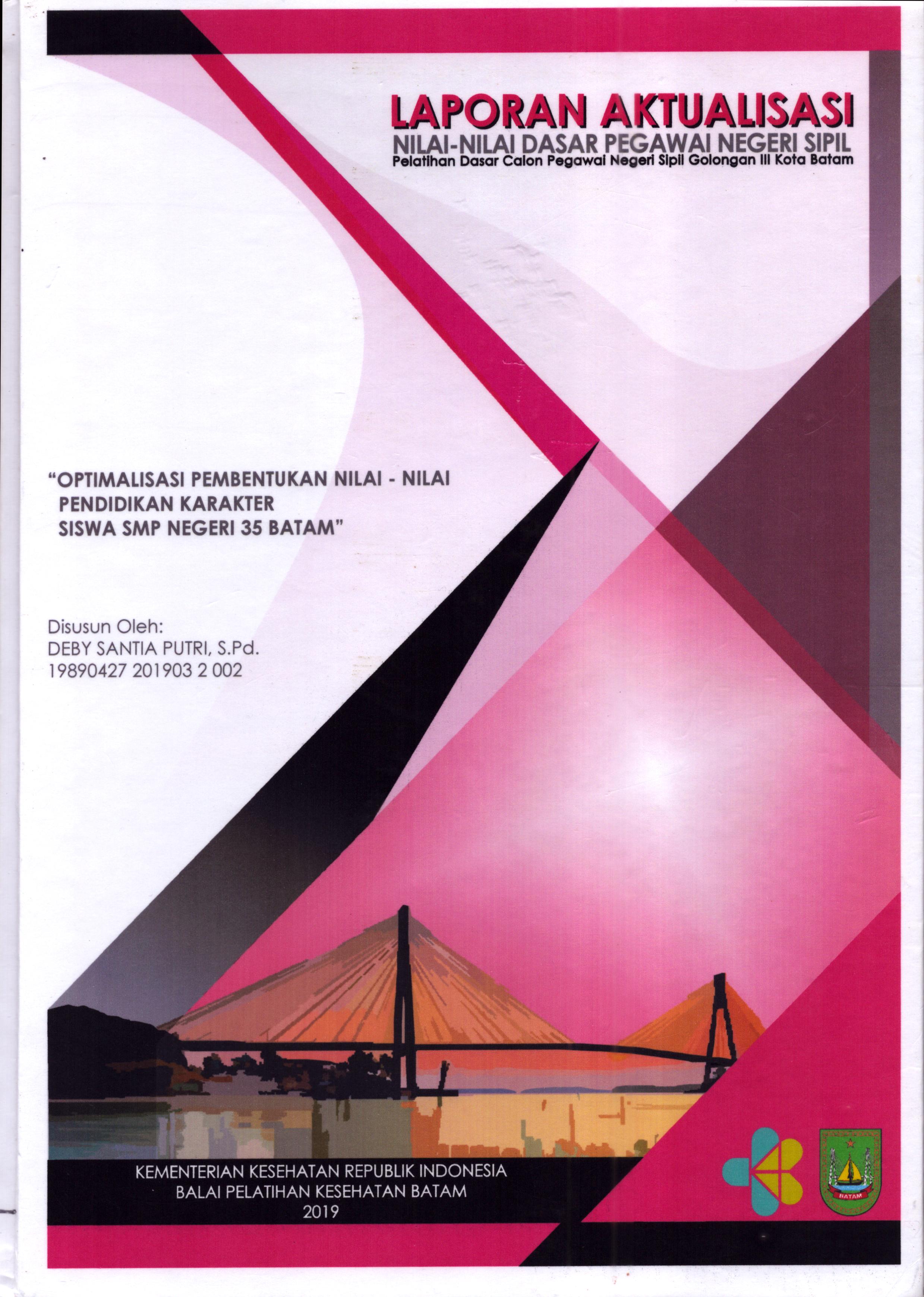 Cover Optimalisasi Pembentukan Nilai-Nilai Pendidikan Karakter Siswa SMP Negeri 35 Batam :  Pelatihan Dasar Calon Pegawai Negeri Sipil  Golongan III Kota Batam / Deby Santia Putri,S.Pd