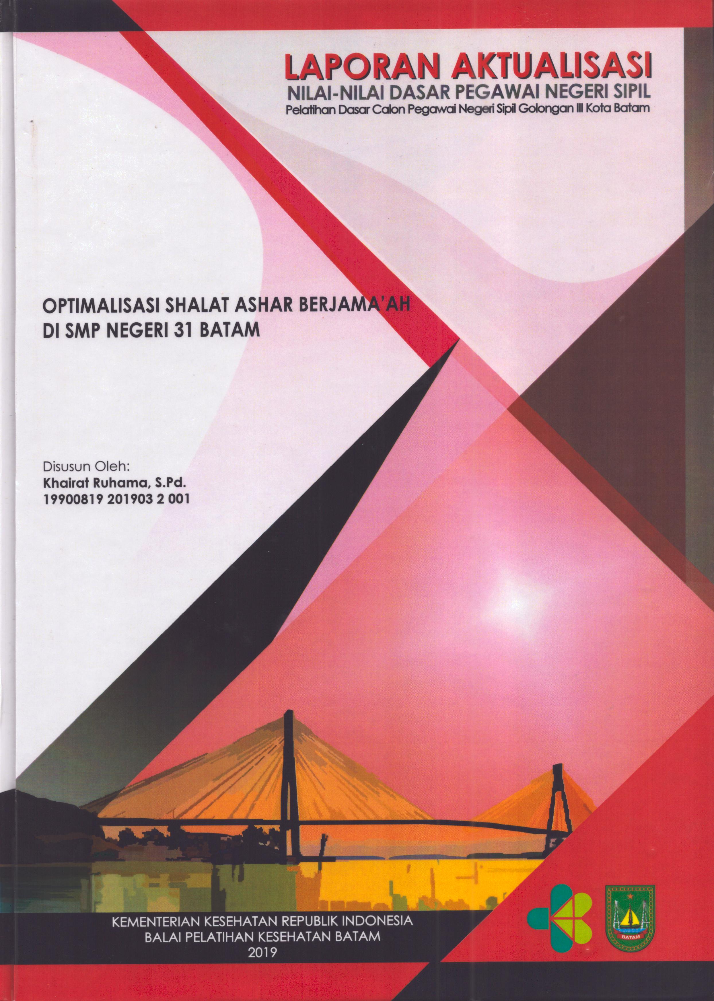 Cover Optimalisasi Shalat Ashar Berjama'ah Di SMP Negeri 31 Batam :  Pelatihan Dasar Calon Pegawai Negeri Sipil  Golongan III Kota Batam / Khairat Ruhama,S.Pd