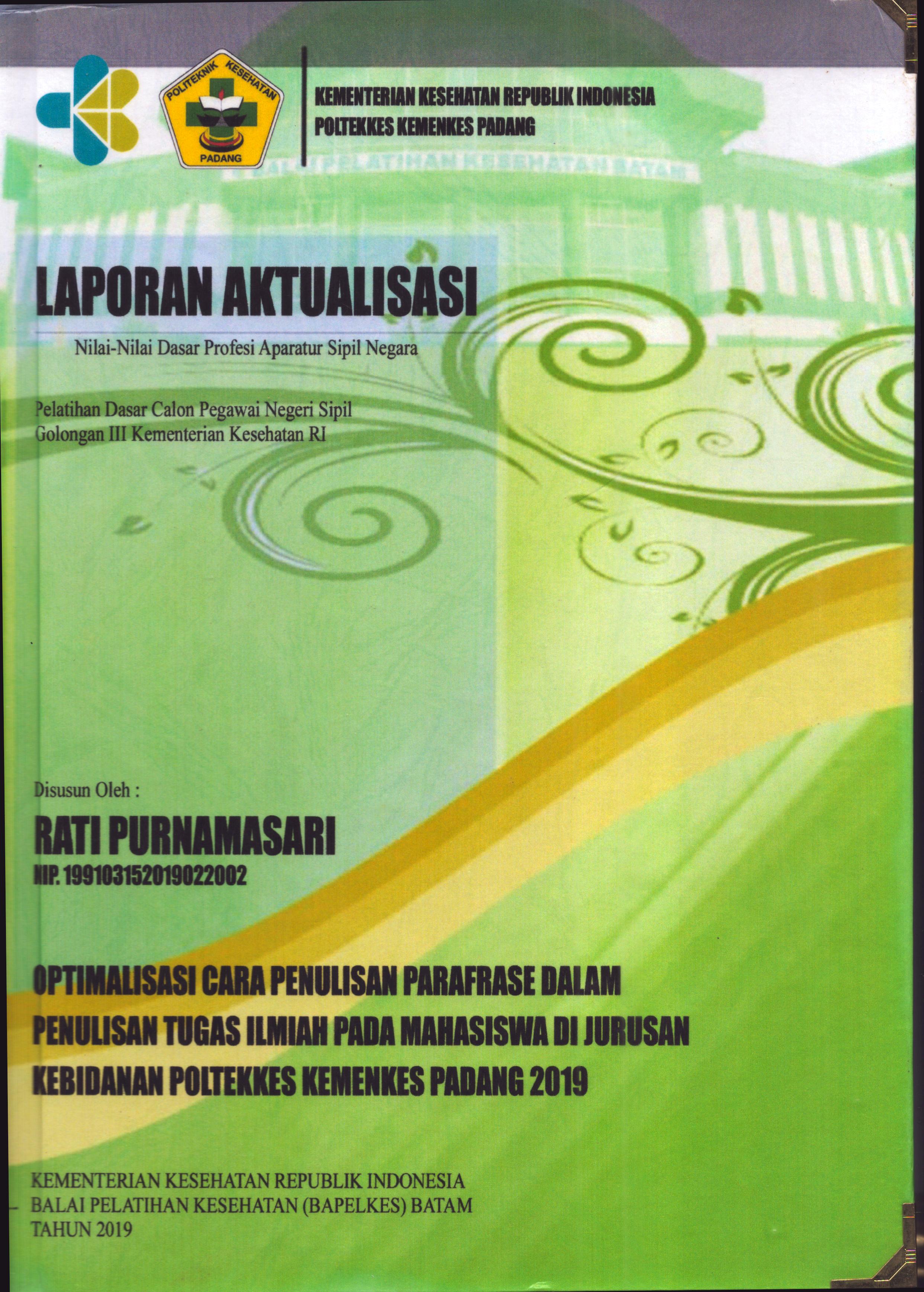 Cover Optimalisasi Cara Penulisan Parafrase dalam Penulisan Tugas Ilmiah pada Mahasiswa Di Jurusan Kebidanan Poltekkes Kemenkes Padang 2019 :  Pelatihan Dasar Calon Pegawai Negeri Sipil  Kementerian Kesehatan Golongan III / Rati Purnamasari