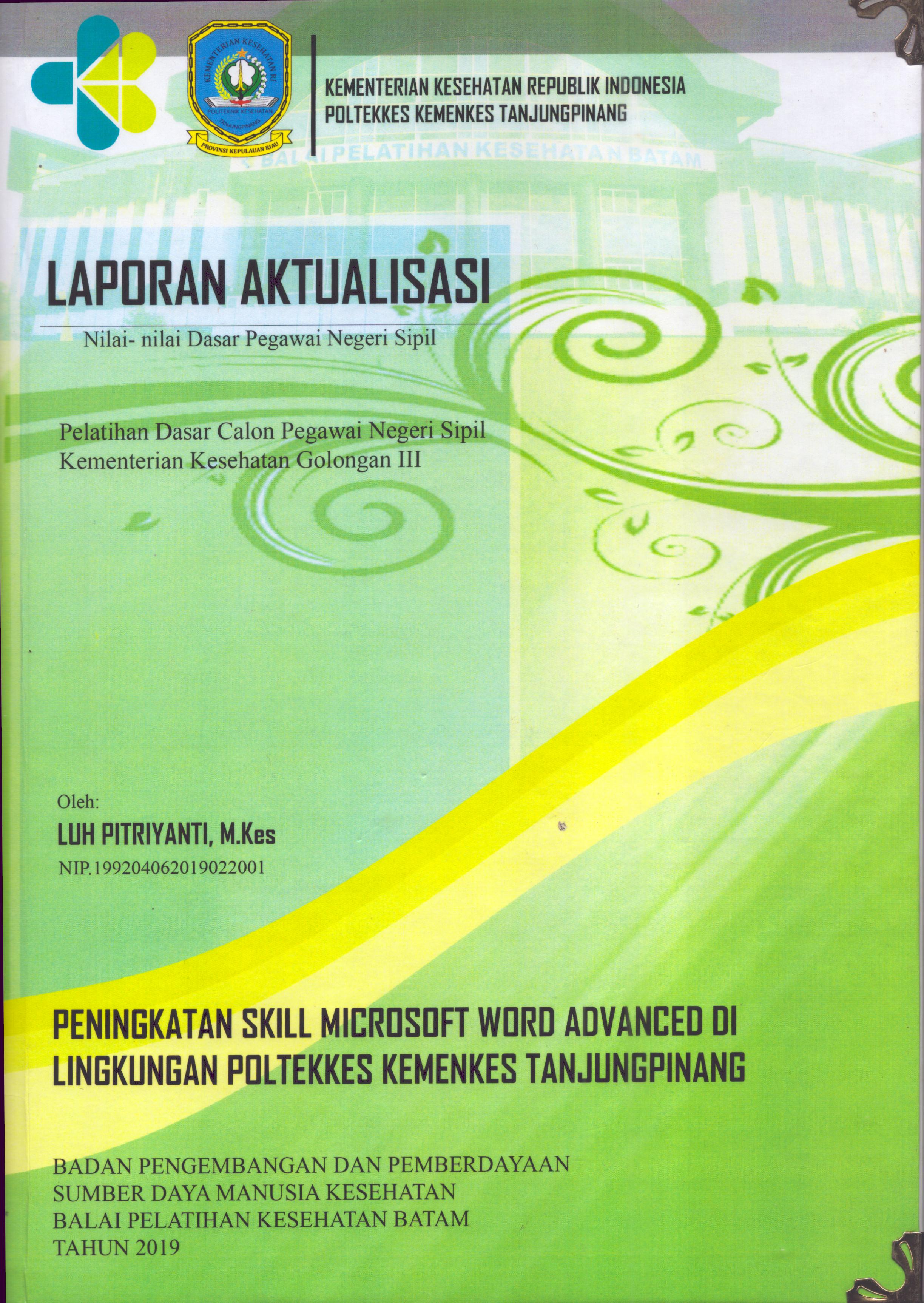Cover Peningkatan Skill Microsoft Word Advanced Di Lingkungan Poltekkes Kemenkes TanjungPinang :  Pelatihan Dasar Calon Pegawai Negeri Sipil  Kementerian Kesehatan Golongan III / Luh Pitriyanti,M.Kes