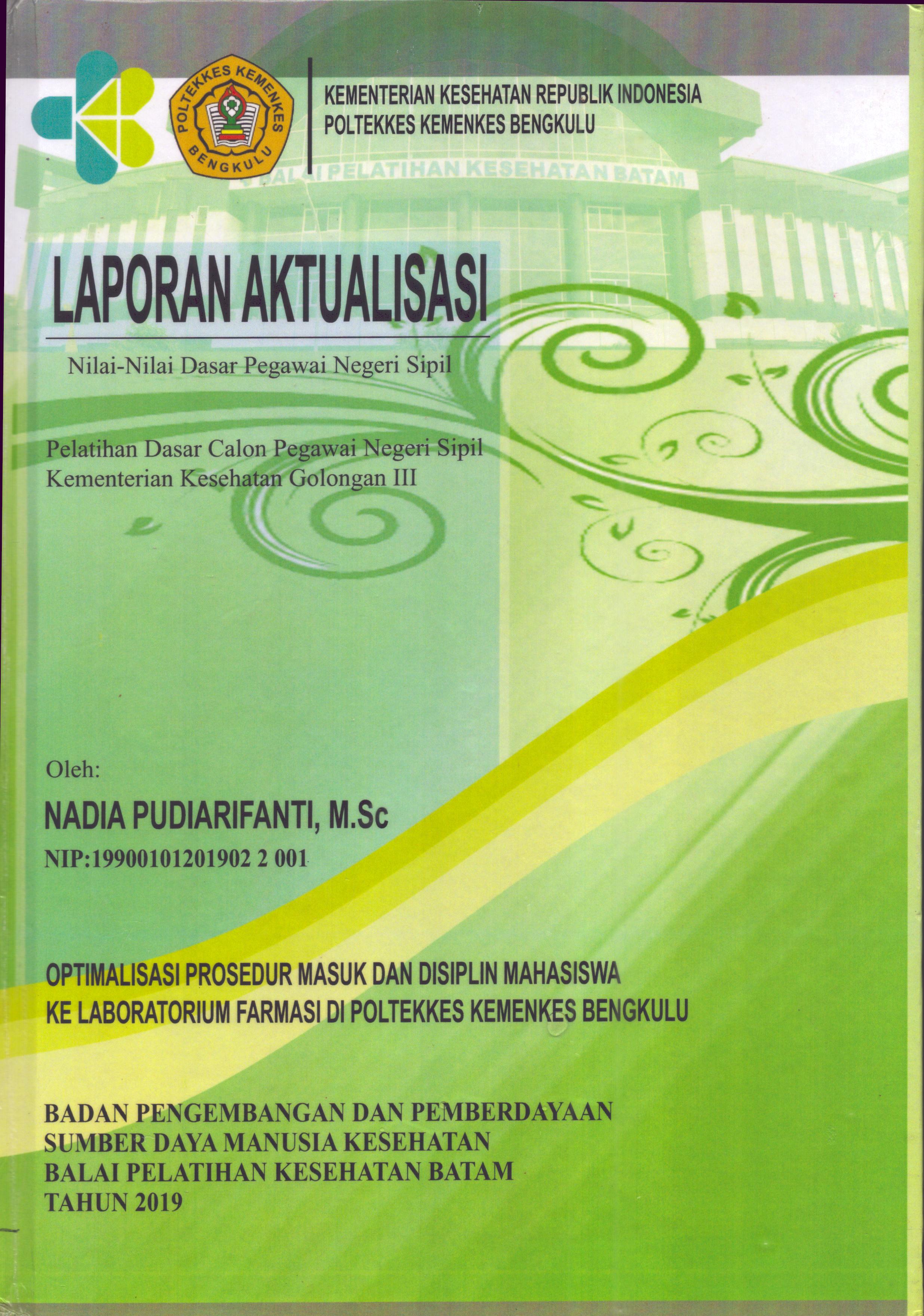 Cover Optimalisasi Prosedur Masuk dan Disiplin Mahasiswa Ke Laboratorium Farmasi Di Poltekkes Kemenkes Bengkulu :  Pelatihan Dasar Calon Pegawai Negeri Sipil  Kementerian Kesehatan Golongan III / Nadia Pudiarifanti,M.Sc