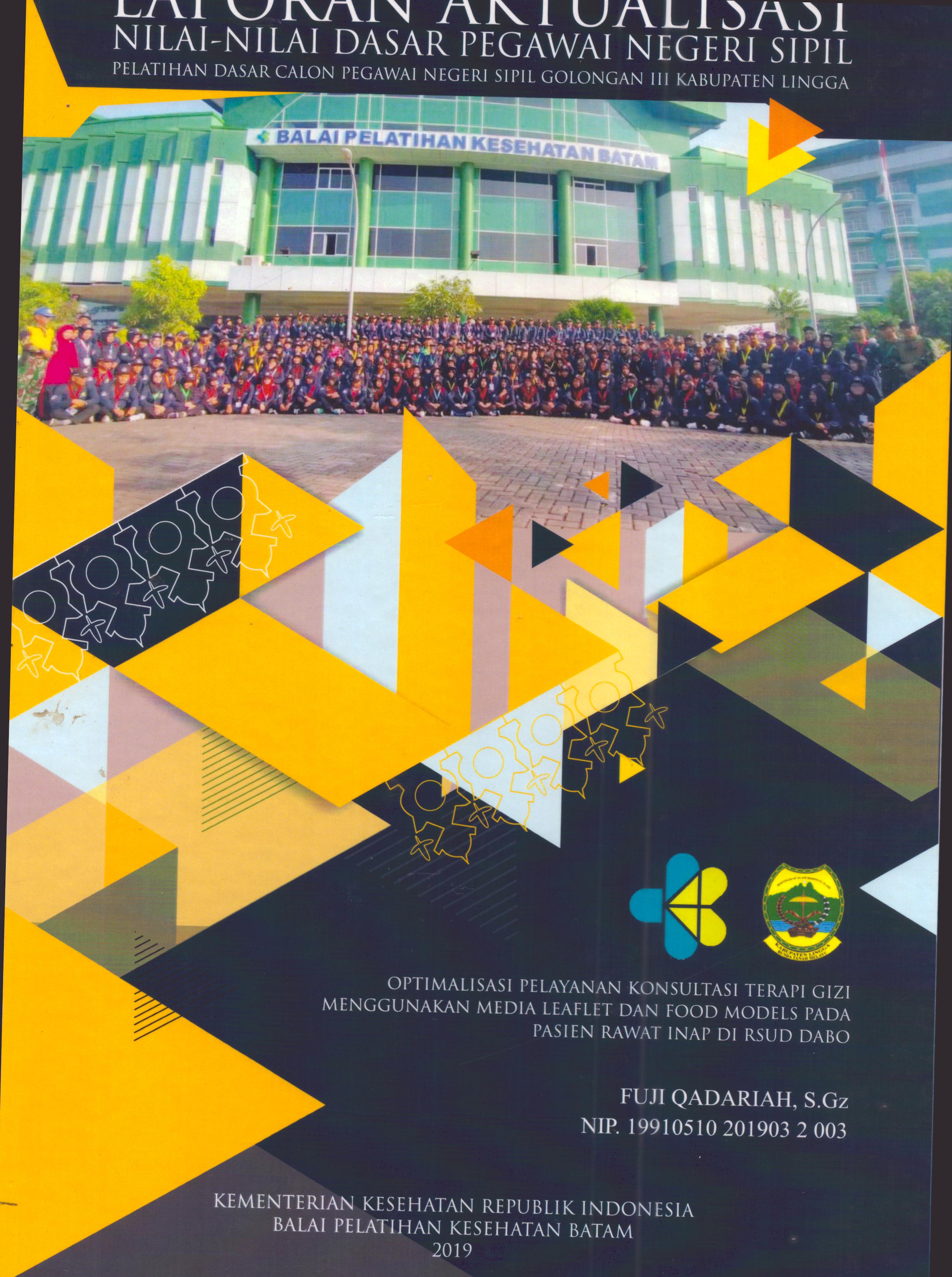 Cover Optimalisasi Pelayanan Konsultasi Terapi Gizi Menggunakan Media Leaflet dan Food Models pada Pasien Rawat Inap Di RSUD Dabo :  Pelatihan Dasar Calon Pegawai Negeri Sipil Golongan III Kabupaten Lingga / Fuji Qadariah, S.Gz