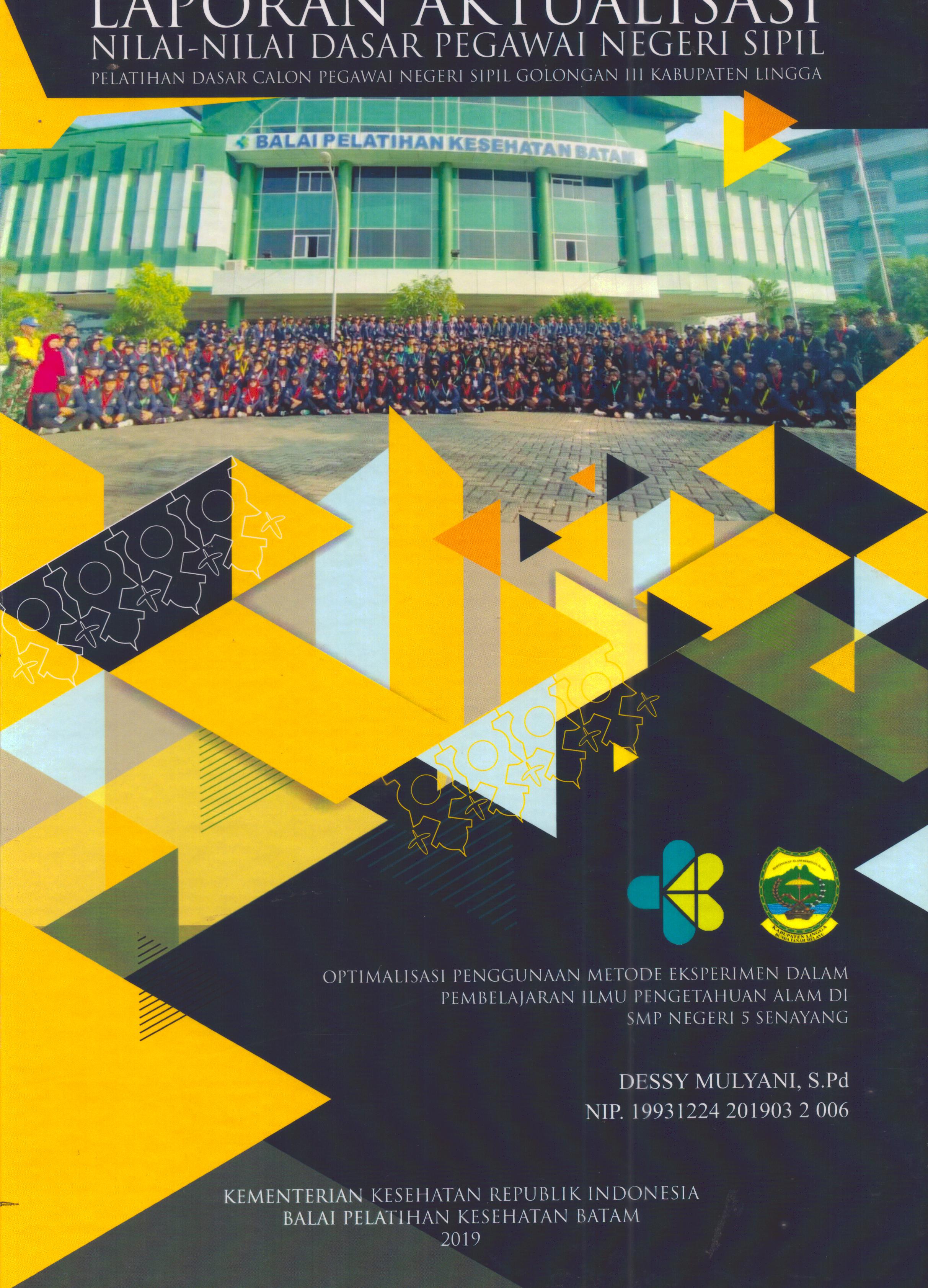 Cover Optimalisasi Penggunaan Metode Eksperimen dalam Pembelajaran Ilmu Pengetahuan Alam Di SMP Negeri 5 Senayang :  Pelatihan Dasar Calon Pegawai Negeri Sipil Golongan III Kabupaten Lingga / Dessy Mulyani, S.Pd