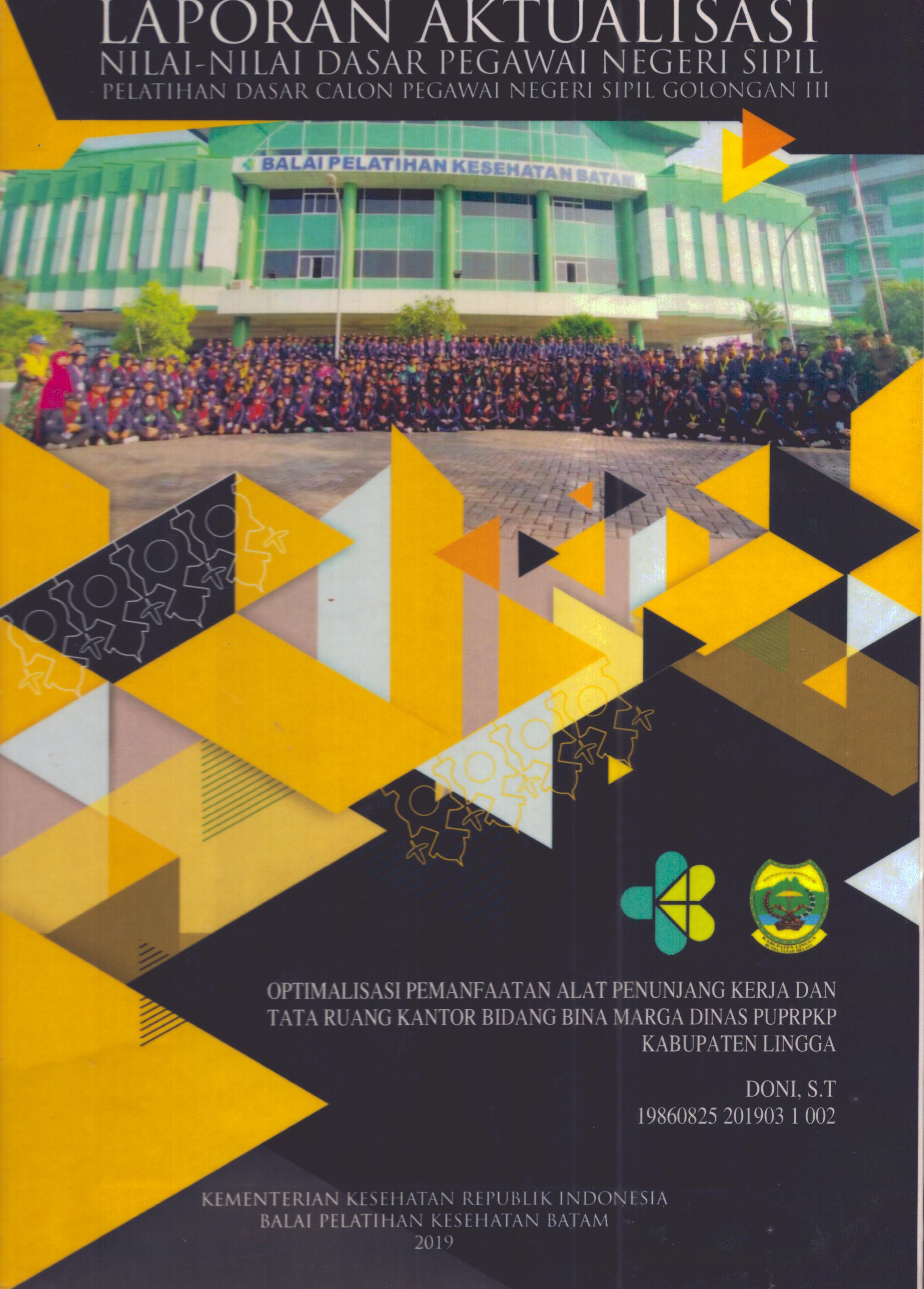 Cover Optimalisasi Pemanfaatan Alat Penunjang Kerja dan Tata Ruang Kantor Bidang Bina Marga Dinas PUPRPKP Kabupaten Lingga :  Pelatihan Dasar Calon Pegawai Negeri Sipil Golongan III Kabupaten Lingga / Doni, ST