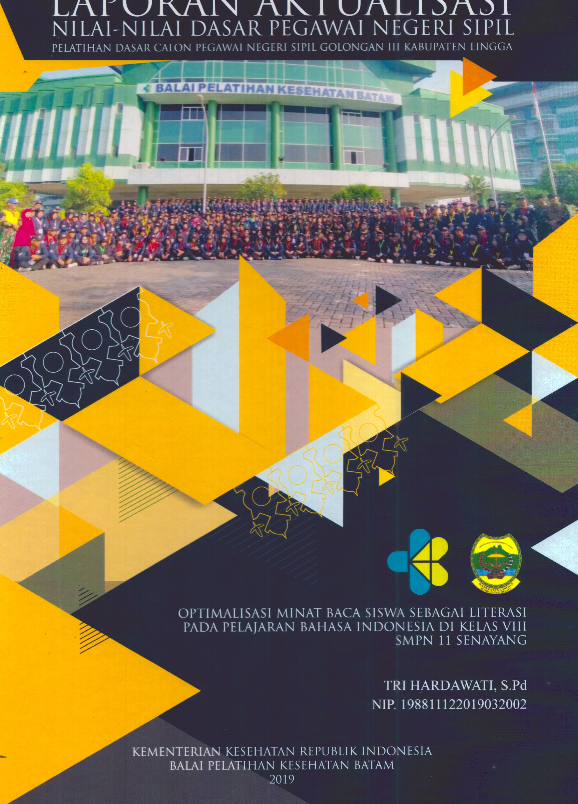 Cover Optimalisasi Minat Baca Siswa Sebagai Literasi pada Pelajaran Bahasa Indonesia Di Kelas VIII SMPN 11 Senayang :  Pelatihan Dasar Calon Pegawai Negeri Sipil Golongan III Kabupaten Lingga / Tri Hardawati, S.Pd