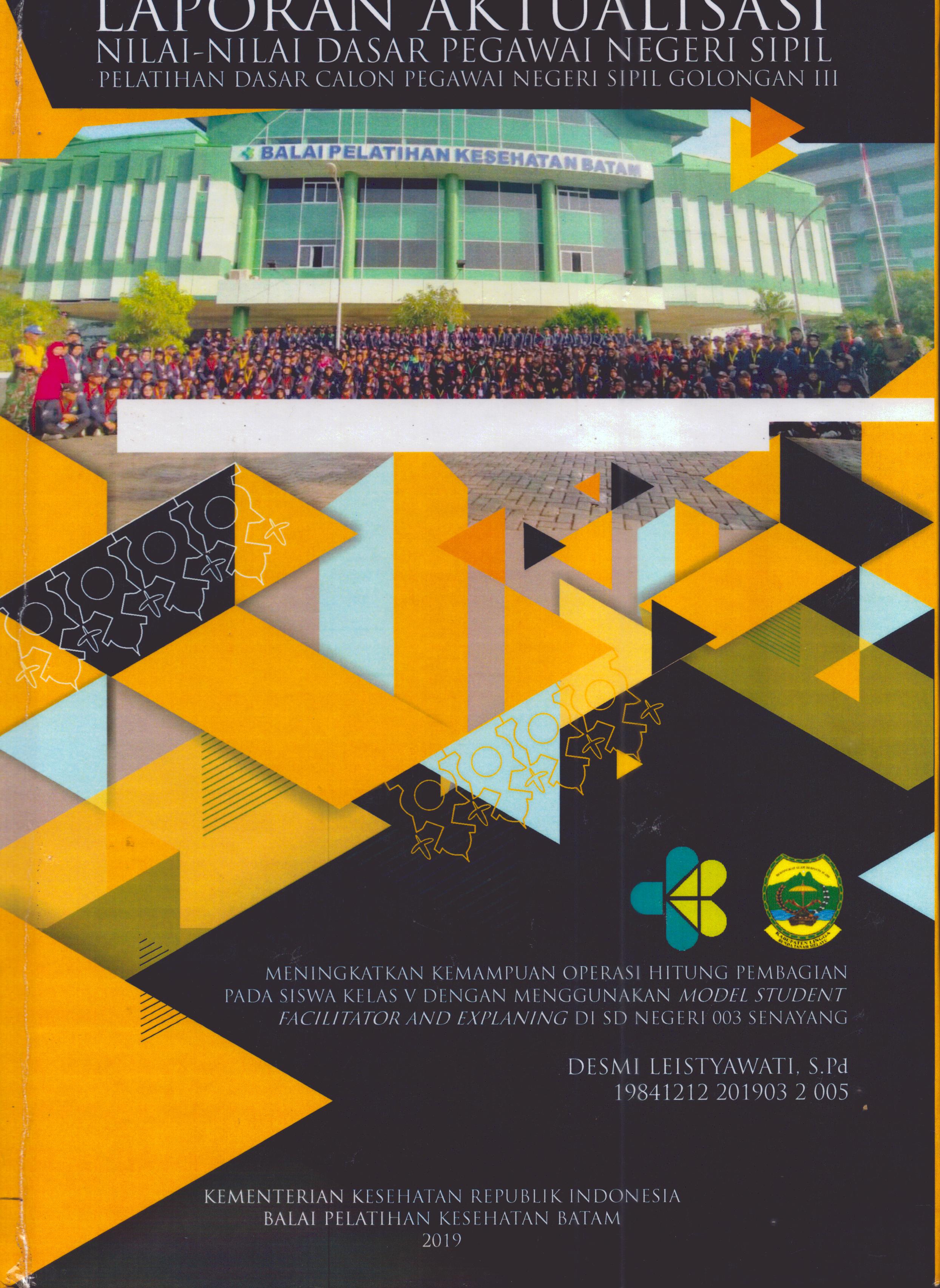 Cover Meningkatkan Kemampuan Operasi Hitung Pembagian pada Siswa Kelas V dengan Menggunakan Model Student Facilitator And Explaning Di SD Negeri 003 Senayang :  Pelatihan Dasar Calon Pegawai Negeri Sipil Golongan III Kabupaten Lingga / Desmi Leistyawati, S.Pd