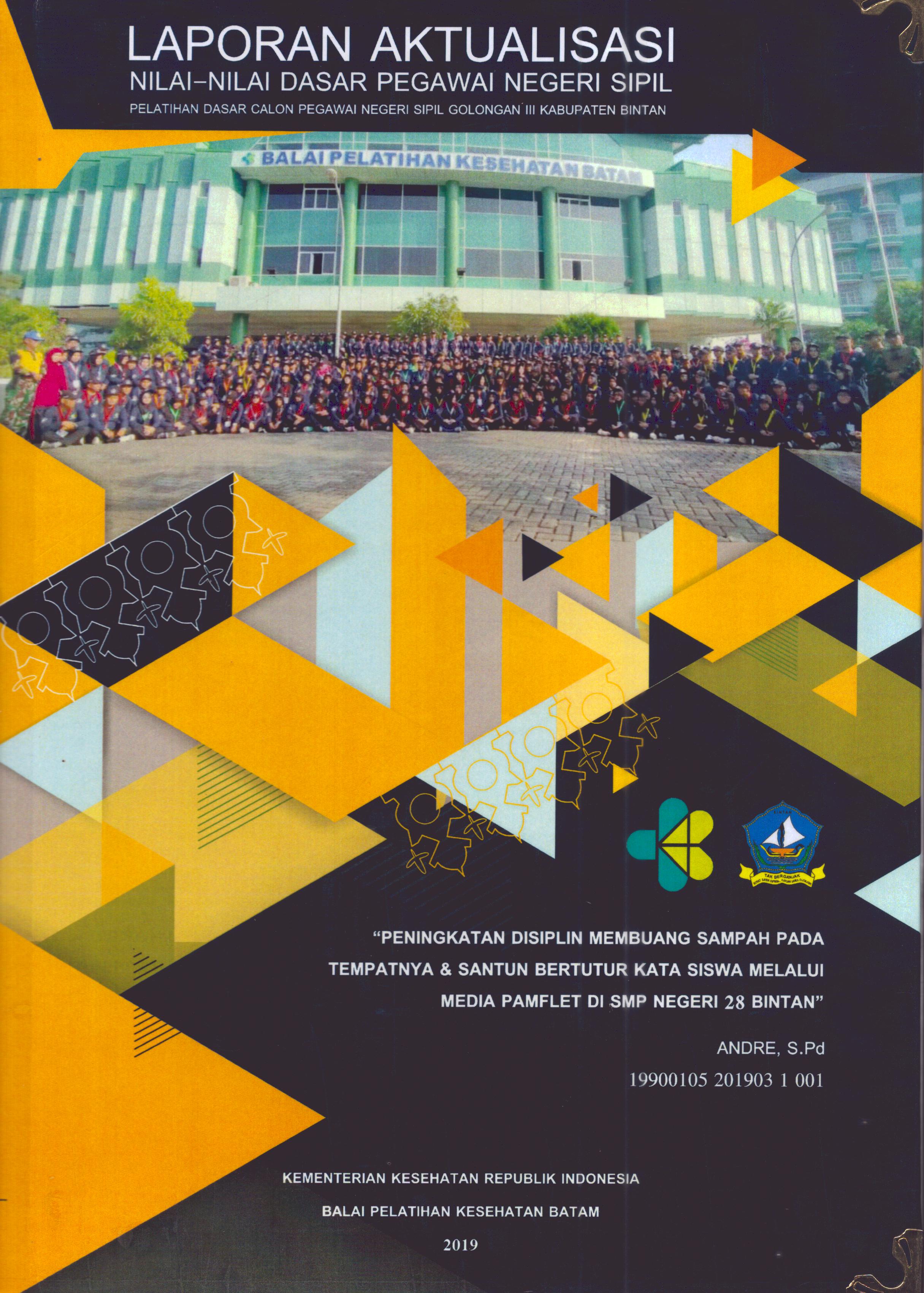 Cover Peningkatan Disiplin Membuang Sampah pada Tempatnya & Santun Bertutur Kata Siswa Melalui Media Pamflet Di SMP Negeri 28 Bintan :  Pelatihan Dasar Calon Pegawai Negeri Sipil Golongan III Kabupaten Bintan / Andre, S.Pd
