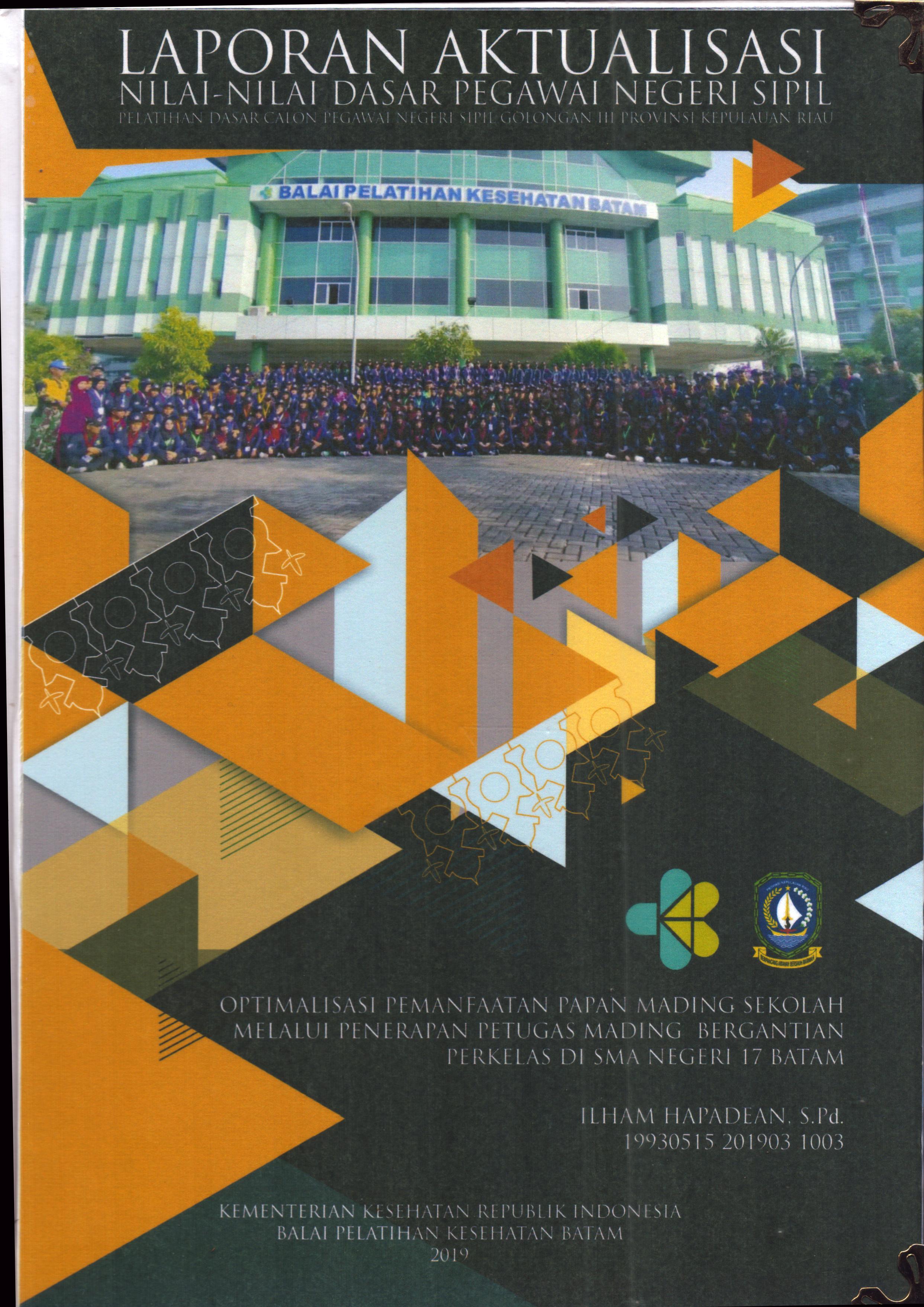 Cover Optimalisasi Pemanfaatan Papan Mading Sekolah melalui Penerapan Petugas Mading Bergantian Perkelas Di SMA Negeri 17 Batam :  Pelatihan Dasar Calon Pegawai Negeri Sipil Golongan III Kepulauan Riau / Ilham Hapadean, S.Pd