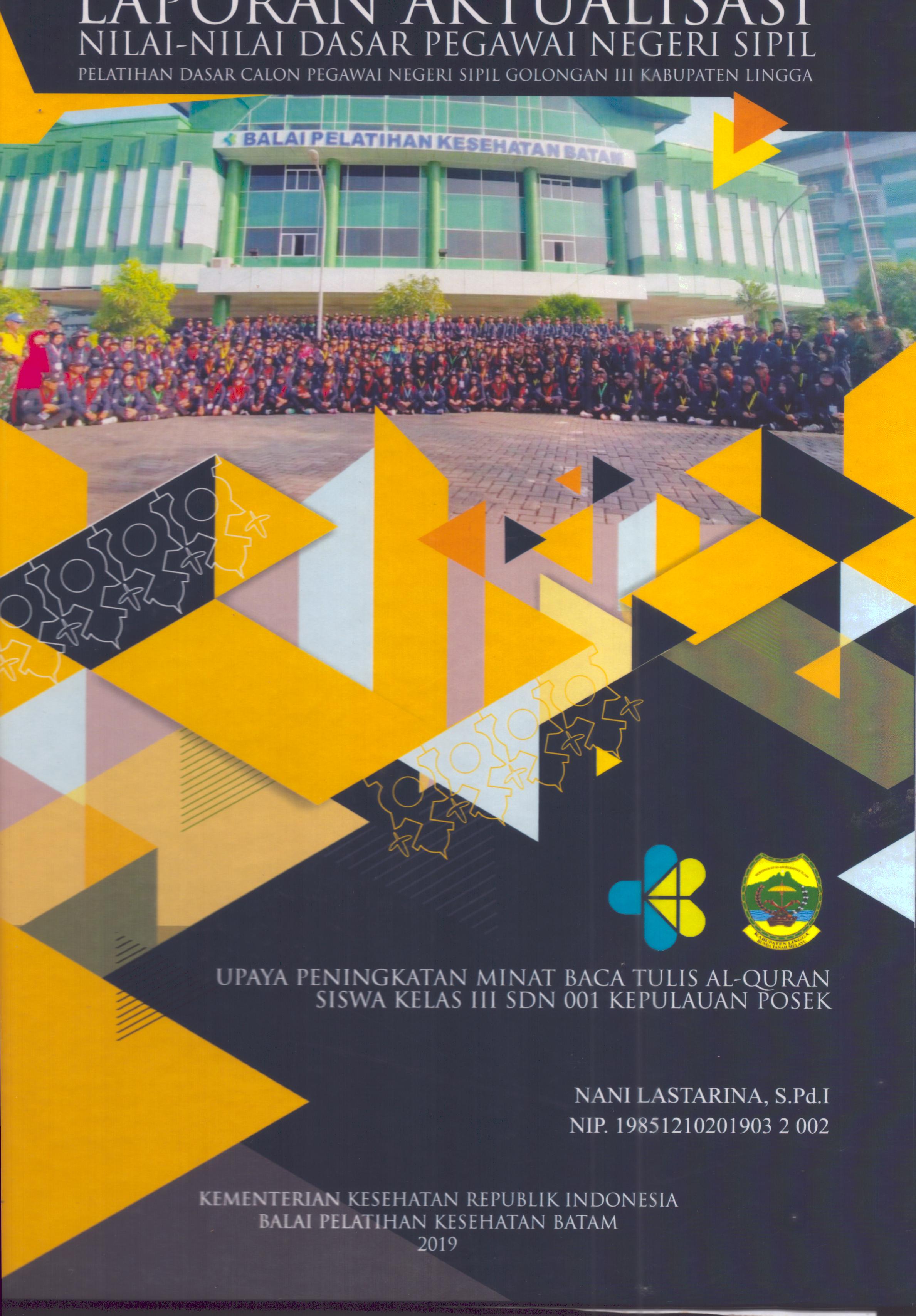 Cover Upaya Peningkatan Minat Baca Tulis Al-Qur'an Siswa Kelas III SDN 001 Kepulauan Posek :  Pelatihan Dasar Calon Pegawai Negeri Sipil Golongan III Kabupaten Lingga / Nani Lastarina, S.Pd.I
