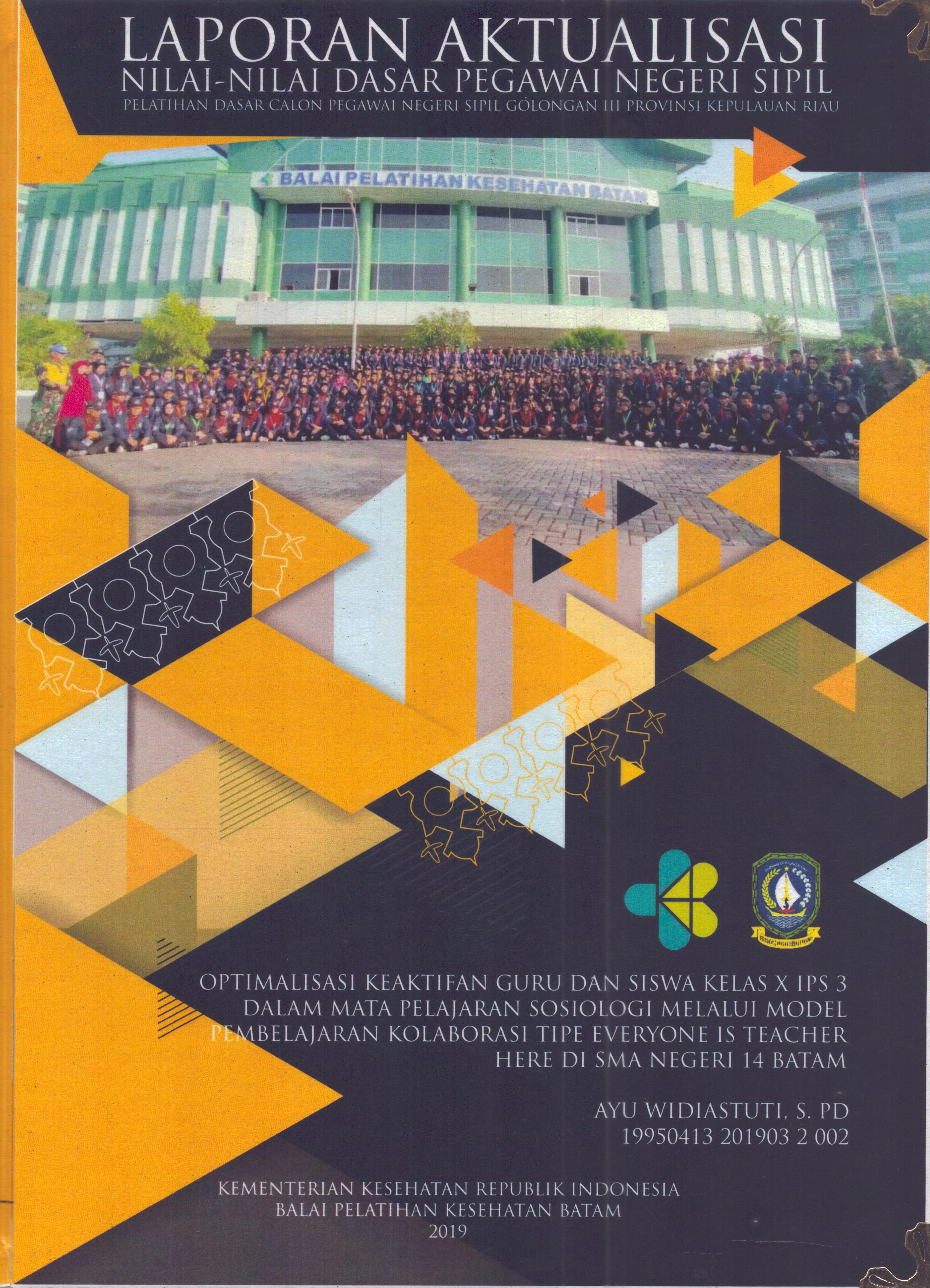 Cover Optimalisasi Keaktifan Guru dan Siswa Kelas X IPS 3 dalam Mata Pelajaran Sosiologi melalui Model Pembelajaran Kolaborasi Tipe Everyone Is Teacher Here Di SMA Negeri 14 Batam :  Pelatihan Dasar Calon Pegawai Negeri Sipil Golongan III Kepulauan Riau / Ayu Widiastuti, S.Pd