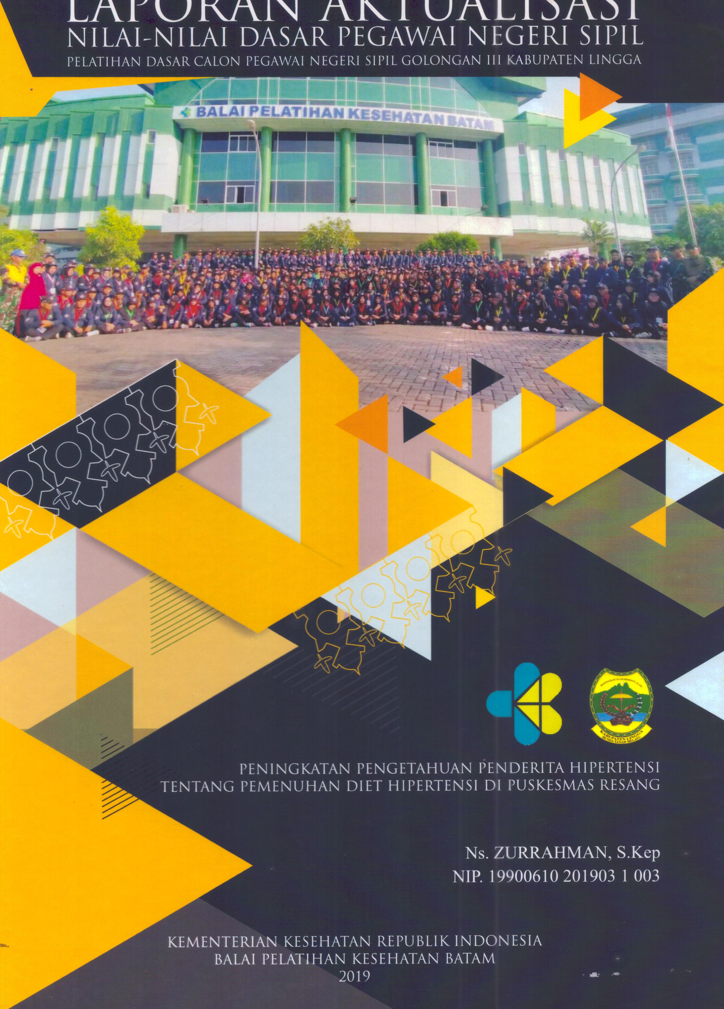 Cover Peningkatan Pengetahuan Penderita Hipertensi tentang Pemenuhan Diet Hipertensi Di Puskesmas Resang :  Pelatihan Dasar Calon Pegawai Negeri Sipil Golongan III Kabupaten Lingga / Ns. Zurrahman, S.Kep