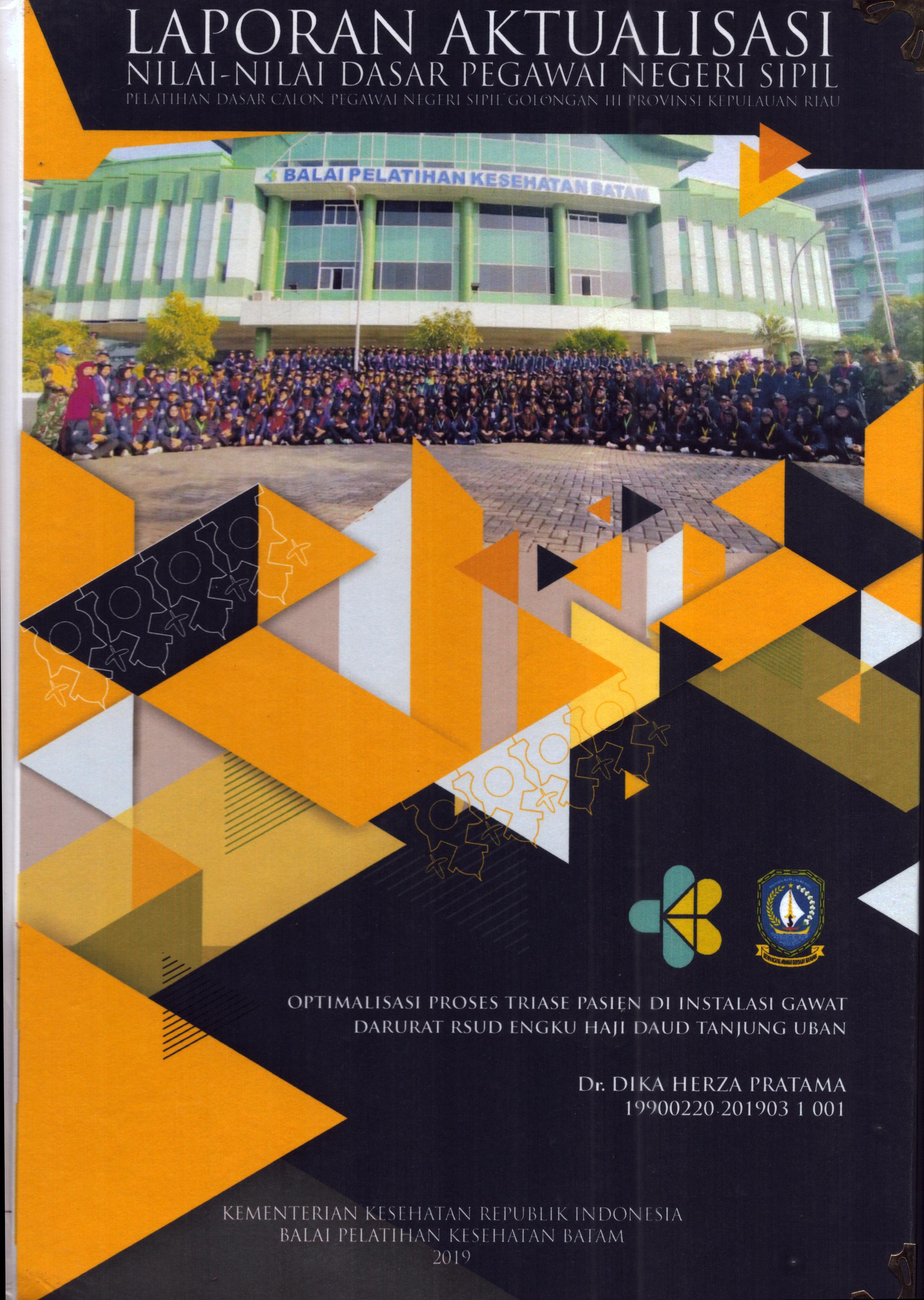 Cover Optimalisasi Proses Triase Pasien Di Instalasi Gawat Darurat RSUD Engku Haji Daud Tanjung Uban :  Pelatihan Dasar Calon Pegawai Negeri Sipil Golongan III Kepulauan Riau / Dr. Dika Herza Pratama