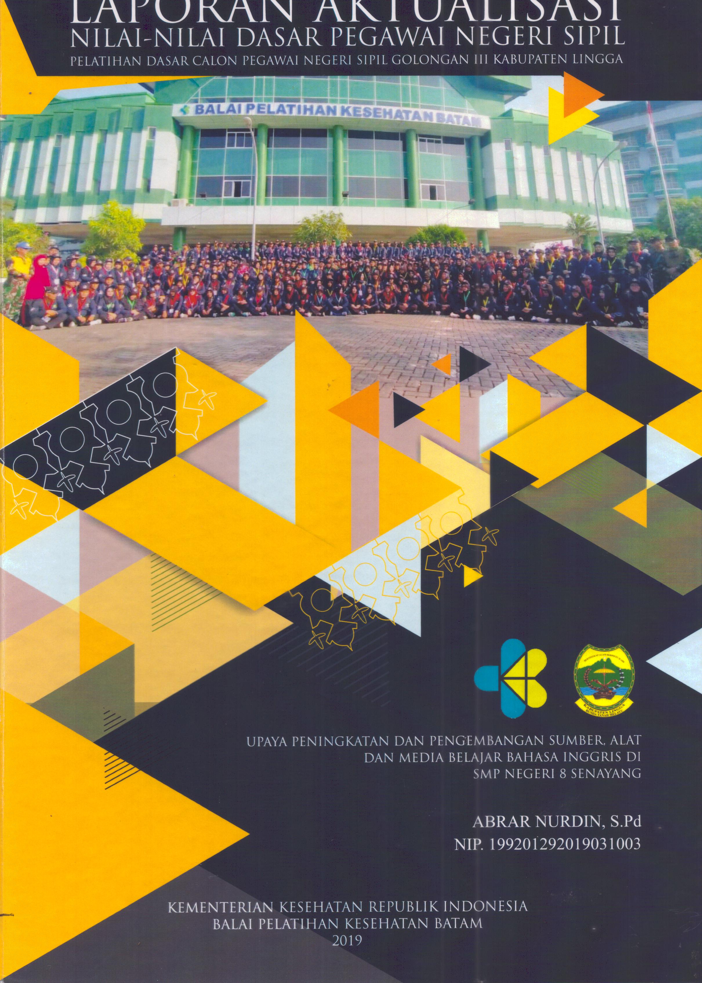 Cover Upaya Peningkatan dan Pengembangan Sumber Alat dan Media Belajar Bahasa Inggris Di SMP Negeri 8 Senayang :  Pelatihan Dasar Calon Pegawai Negeri Sipil Golongan III Kabupaten Lingga / Abrar Nurdin, S.Pd
