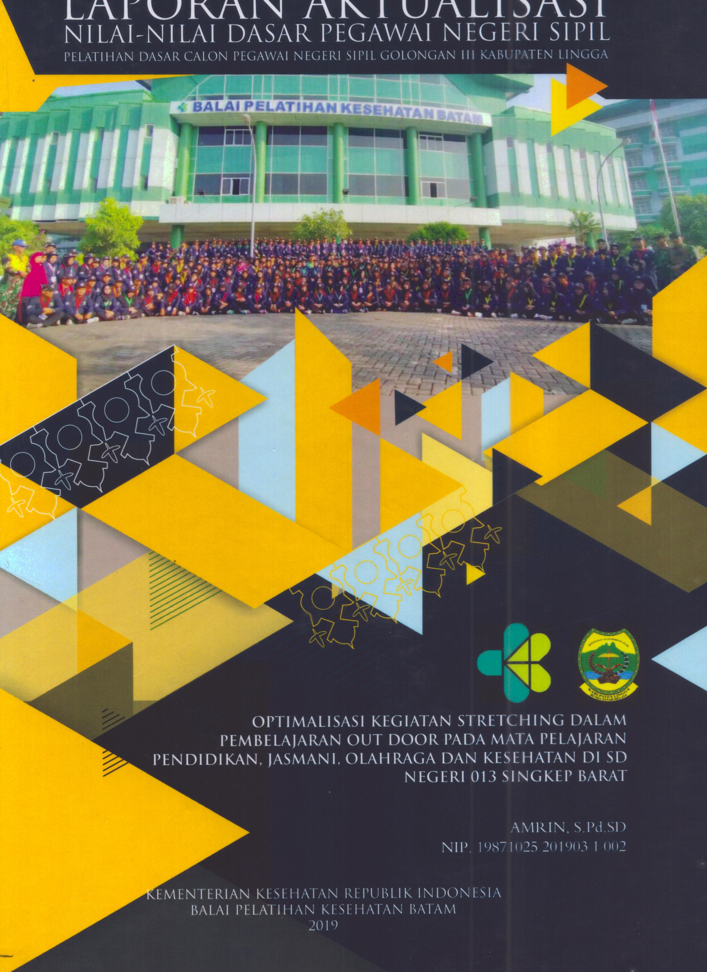 Cover Optimalisasi Kegiatan Stretching dalam Pembelajaran Out Door pada Mata Pelajaran Pendidikan, Jasmani, Olahraga, dan Kesehatan Di SD Negeri 013 Singkep Barat :  Pelatihan Dasar Calon Pegawai Negeri Sipil Golongan III Kabupaten Lingga / Amrin, S.Pd.SD