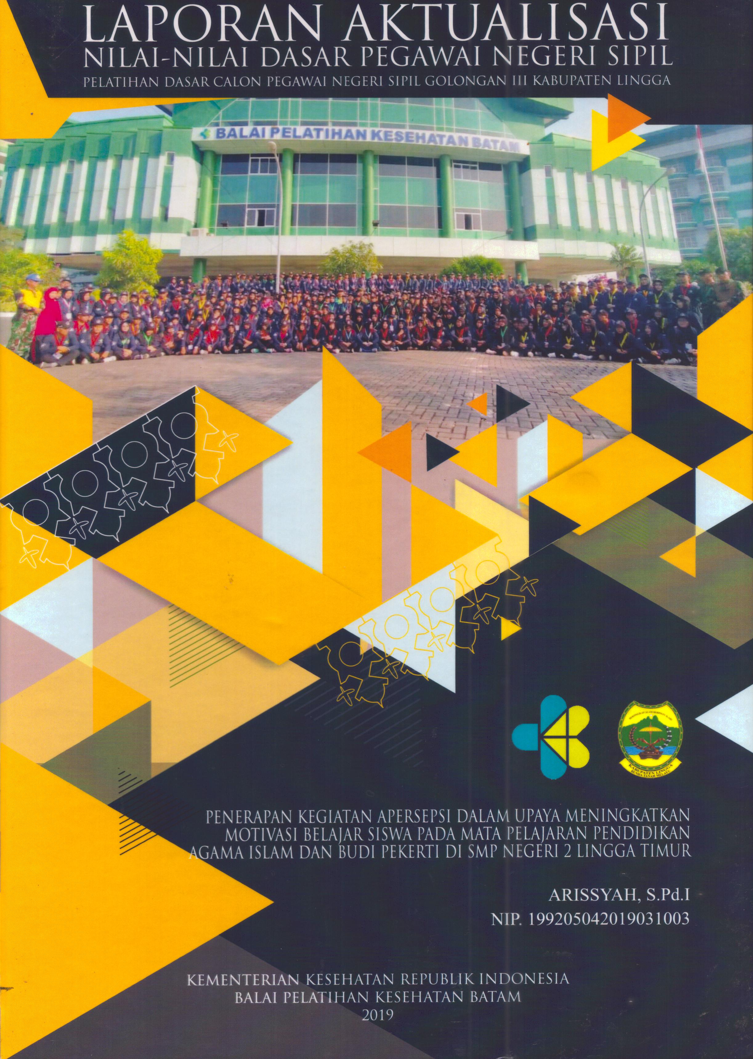 Cover Penerapan Kegiatan Apersepsi dalam Upaya Meningkatkan Motivasi Belajar Siswa pada Mata Pelajaran Pendidikan Agama Islam dan Budi Pekerti Di SMP Negeri 2 Lingga Timur :  Pelatihan Dasar Calon Pegawai Negeri Sipil Golongan III Kabupaten Lingga / Arissyah, S.Pd.I