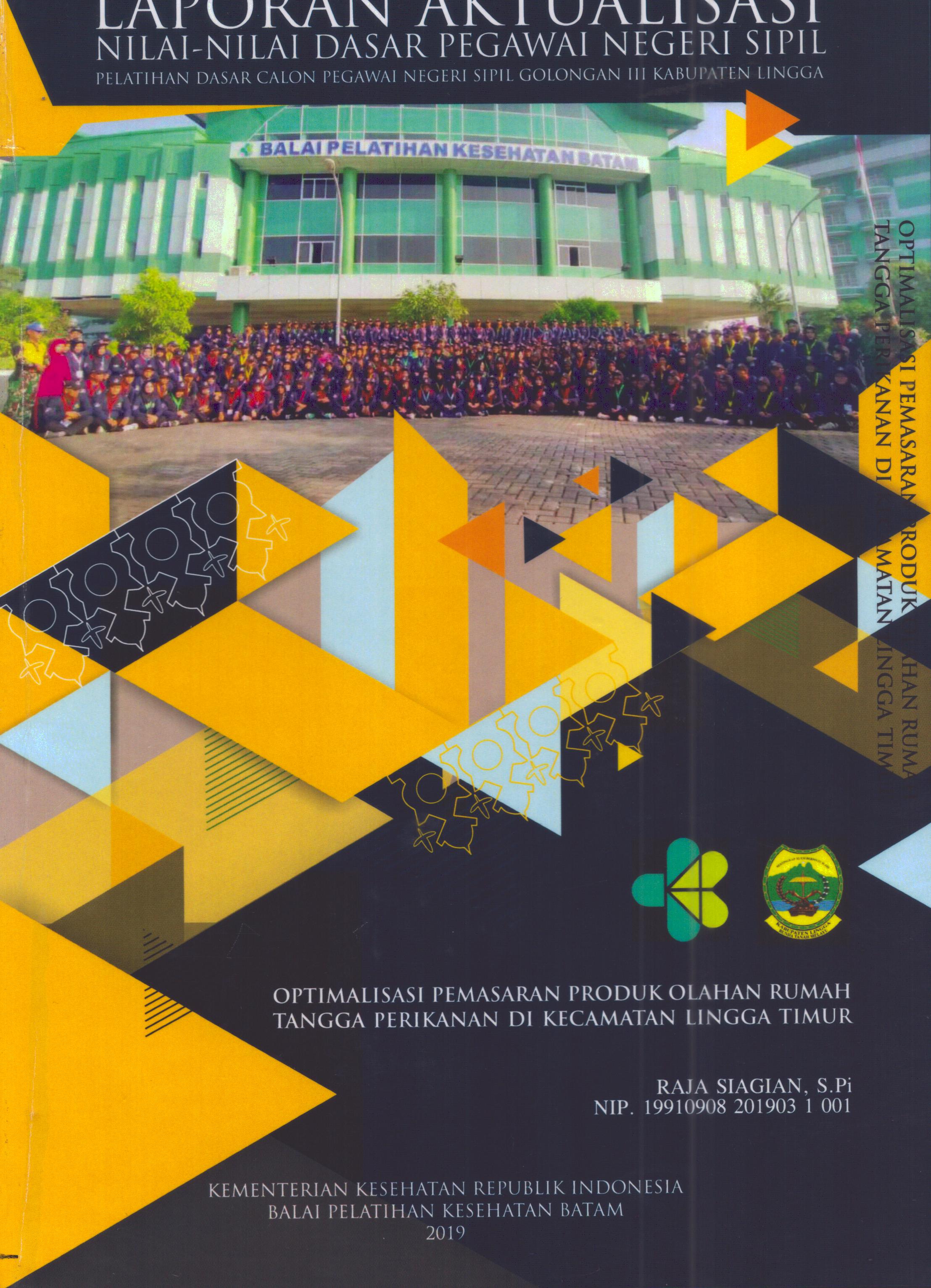 Cover Optimalisasi Pemasaran Produk Olahan Rumah Tangga Perikanan Di Kecamatan Lingga Timur :  Pelatihan Dasar Calon Pegawai Negeri Sipil Golongan III Kabupaten Lingga / Raja Siagian, S.Pi