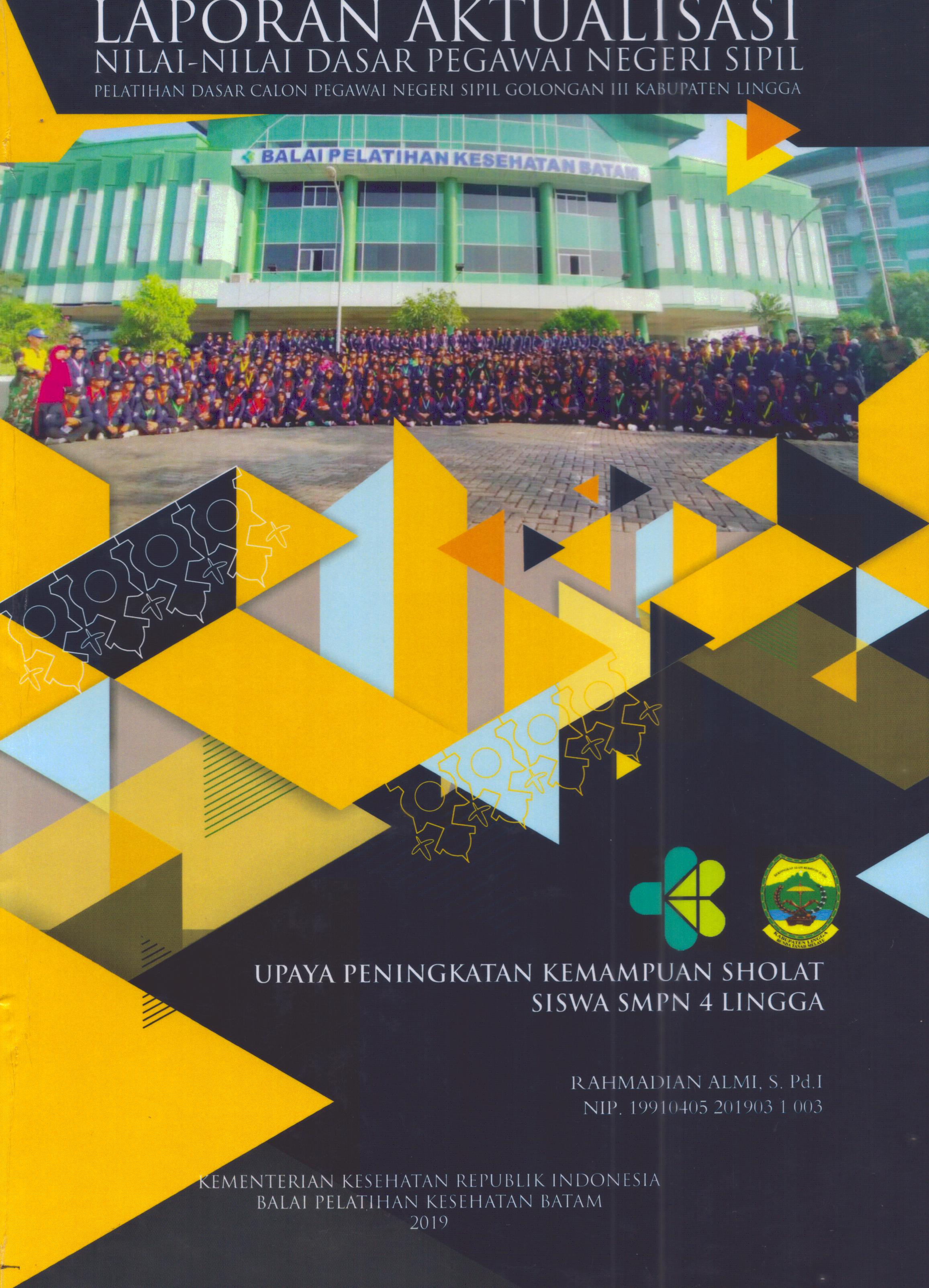 Cover Upaya Peningkatan Kemampuan Sholat Siswa SMPN 4 Lingga :  Pelatihan Dasar Calon Pegawai Negeri Sipil Golongan III Kabupaten Lingga / Rahmadian Almi, S.Pd.I