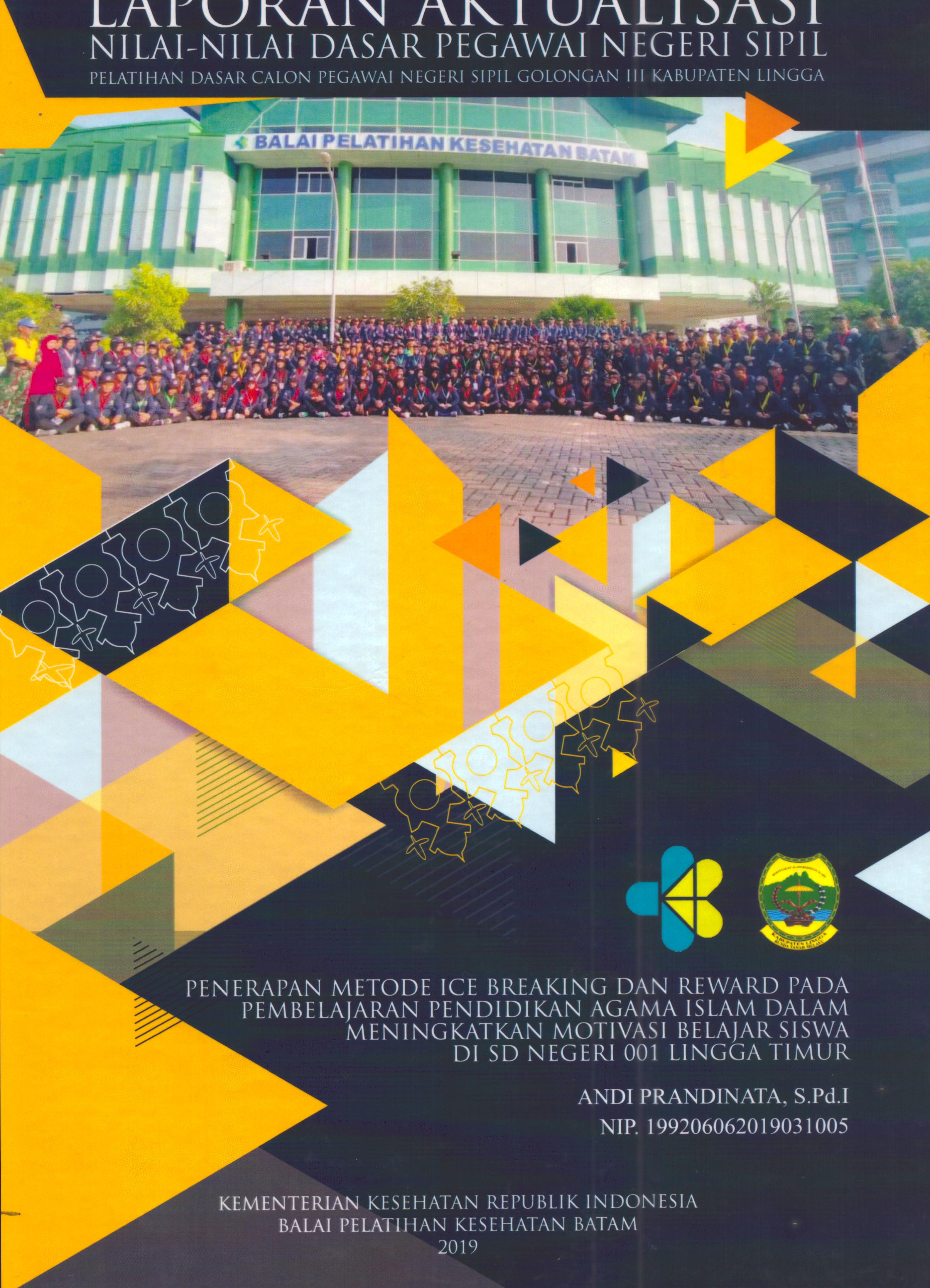 Cover Penerapan Metode Ice Breaking dan Reward pada Pembelajaran Pendidikan Agama Islam dalam Meningkatkan Motivasi Belajar Siswa Di SD Negeri 001 Lingga Timur :  Pelatihan Dasar Calon Pegawai Negeri Sipil Golongan III Kabupaten Lingga / Andi Prandinata, S.Pd.I