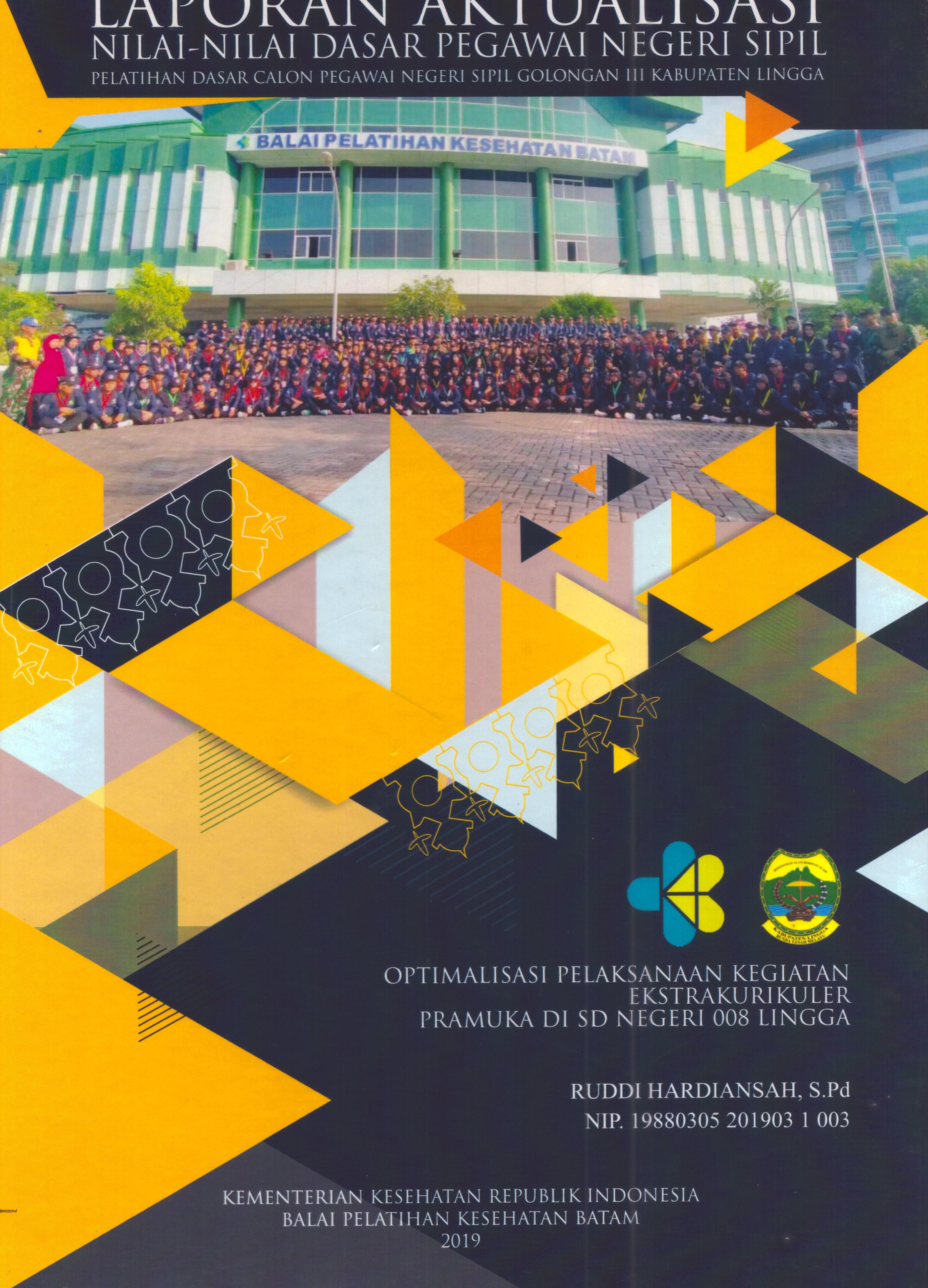 Cover Optimalisasi Pelaksanaan Kegiatan Ekstrakurikuler Pramuka Di SD Negeri 008 Lingga :  Pelatihan Dasar Calon Pegawai Negeri Sipil Golongan III Kabupaten Lingga / Ruddi Hardiansah, S.Pd